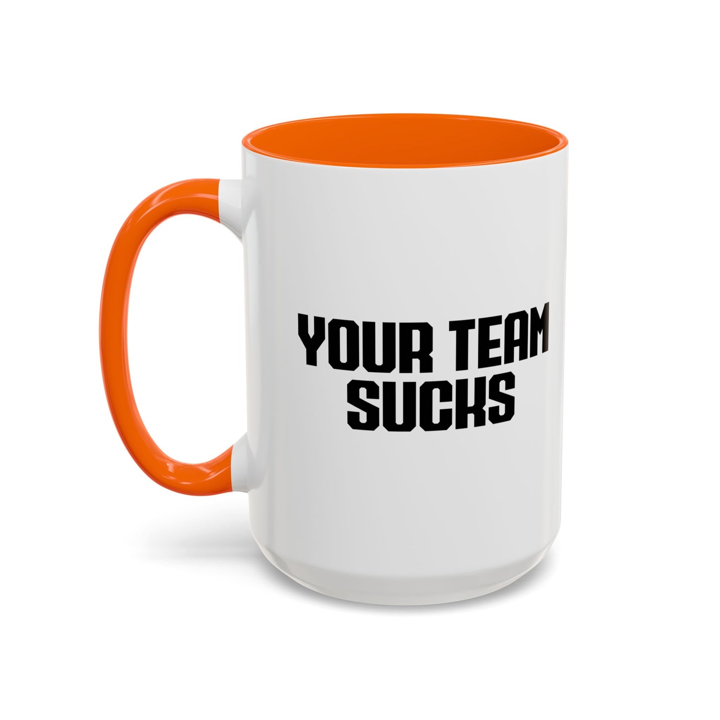 YOUR TEAM SUCKS Accent BiColor Funny Sarcastic Mug