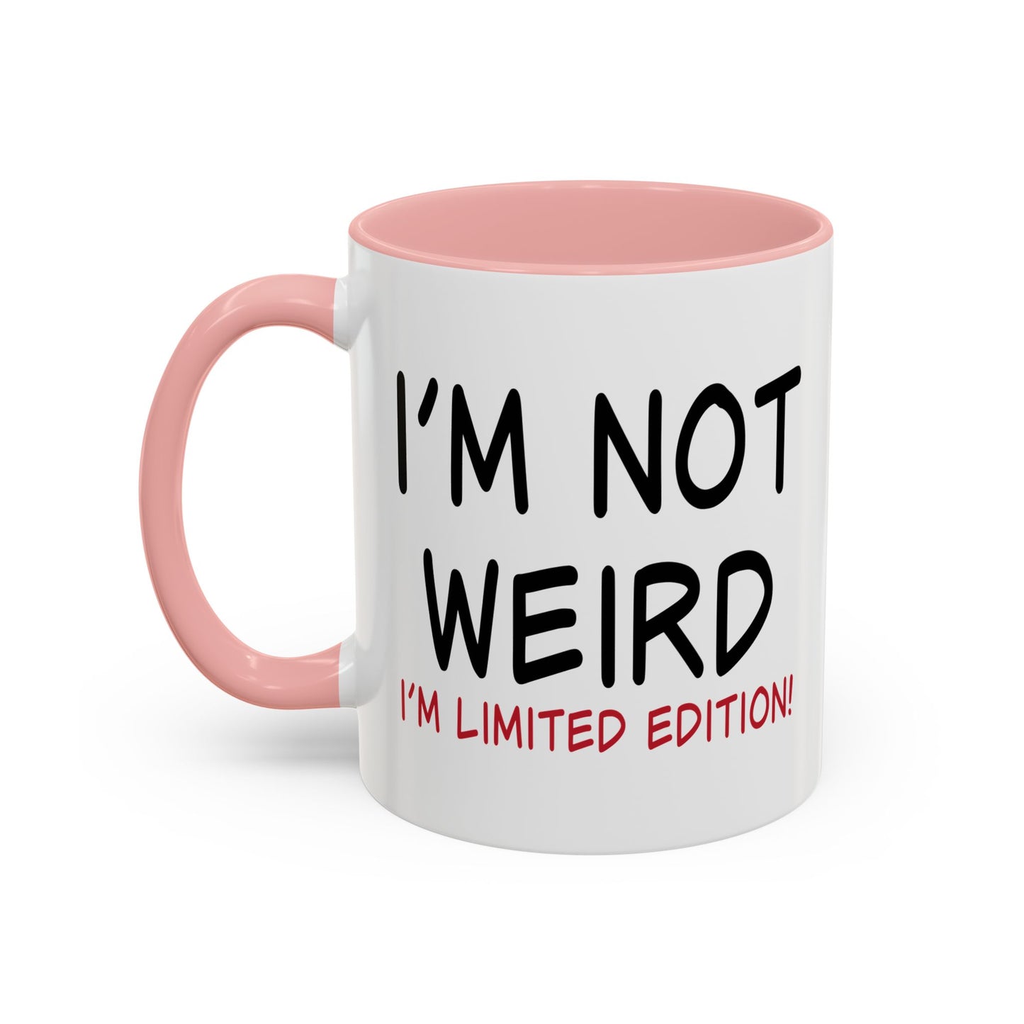 I'M NOT WEIRD Accent BiColor Funny Sarcastic Mug