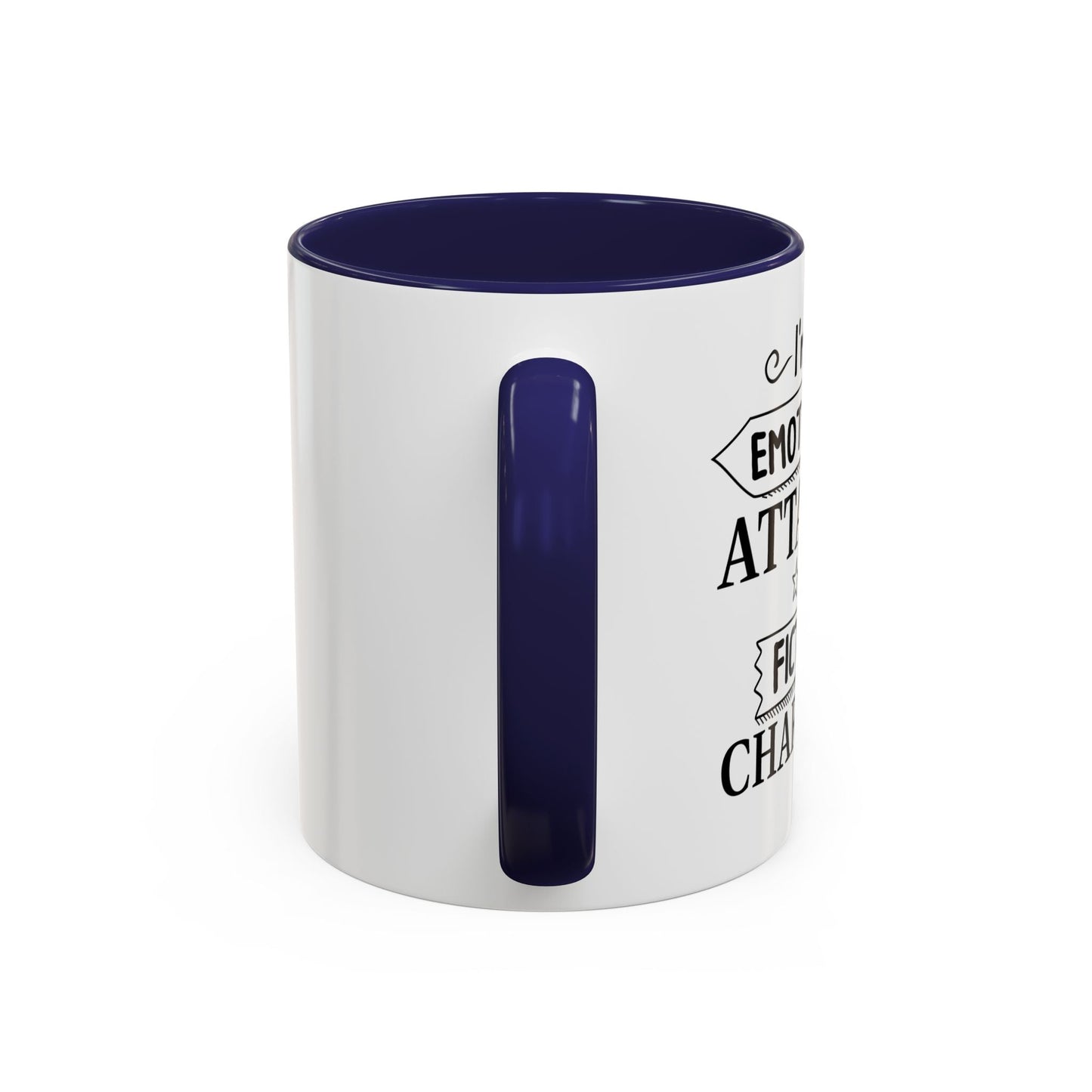 EMOTIONALLY ATTACHED TO FICTIONAL CHARACTERS Accent BiColor Funny Sarcastic Mug