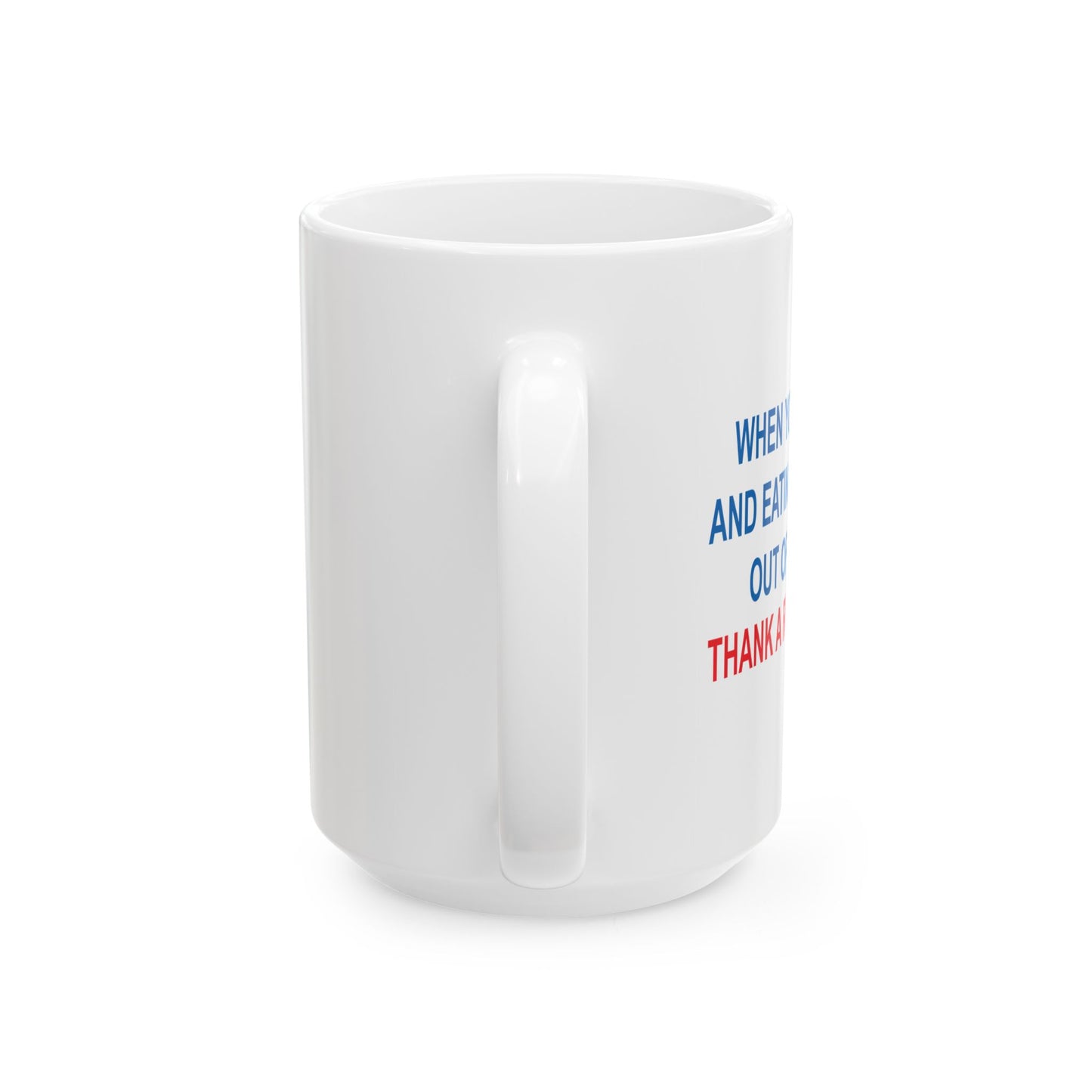 THANK A REPUBLICAN BLUE FUNNY SARCASTIC WHITE MUG