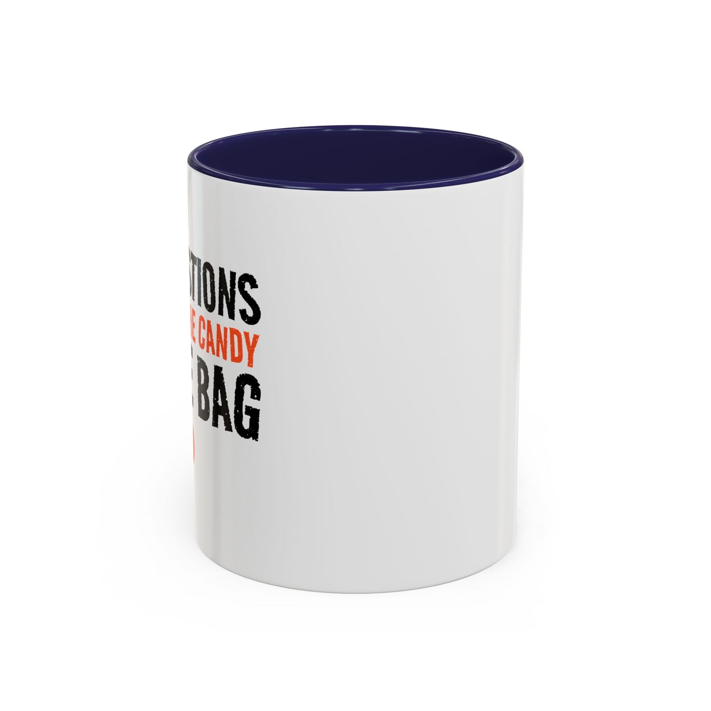 JUST PUT THE CANDY IN THE BAG Accent BiColor Funny Sarcastic Mug