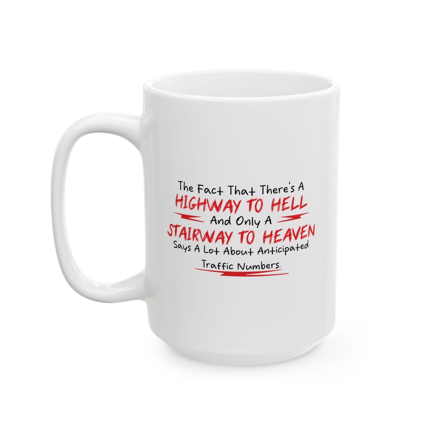 The Fact That There's A Highway To Hell and Only A Stairway To Heaven Says A Lot Funny Sarcastic White Mug