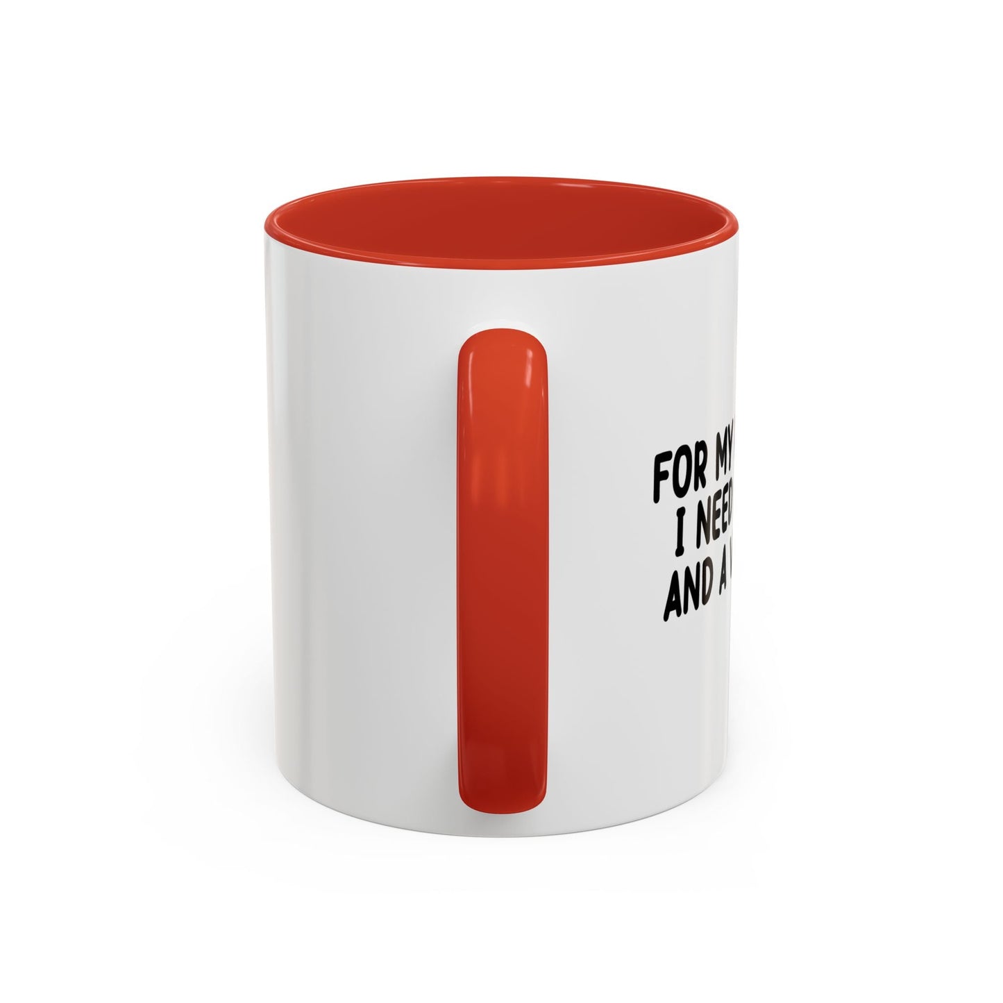 FOR MY NEXT Accent BiColor Funny Sarcastic Mug