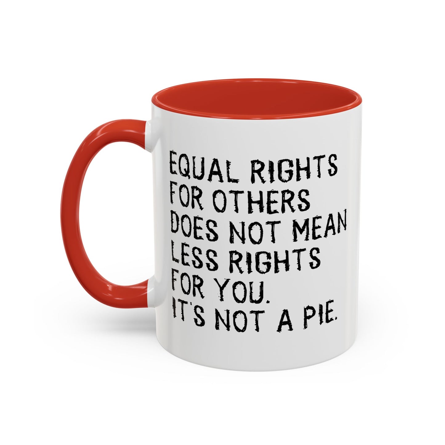 EQUAL RIGHTS Accent BiColor Funny Sarcastic Mug