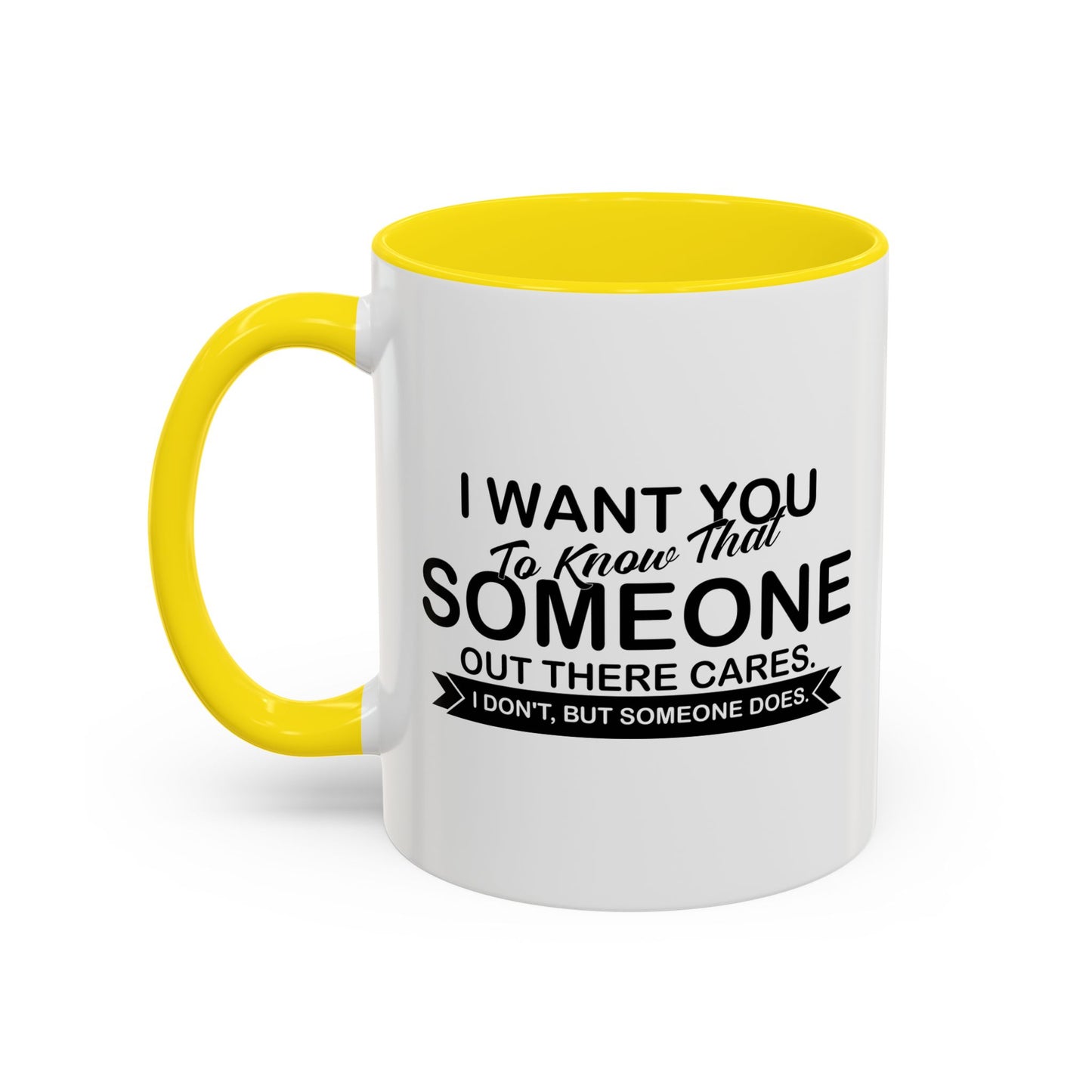 SOMEONE OUT THERE CARES Accent BiColor Funny Sarcastic Mug