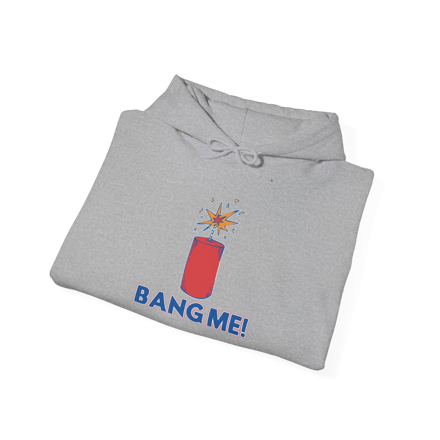 BANG ME - Premium Unisex Funny Sarcastic Black Hoodie Sweatshirt