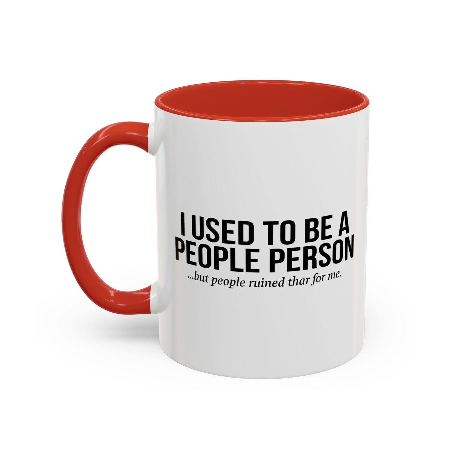 USED TO BE A PEOPLE PERSON Accent BiColor Funny Sarcastic Mug