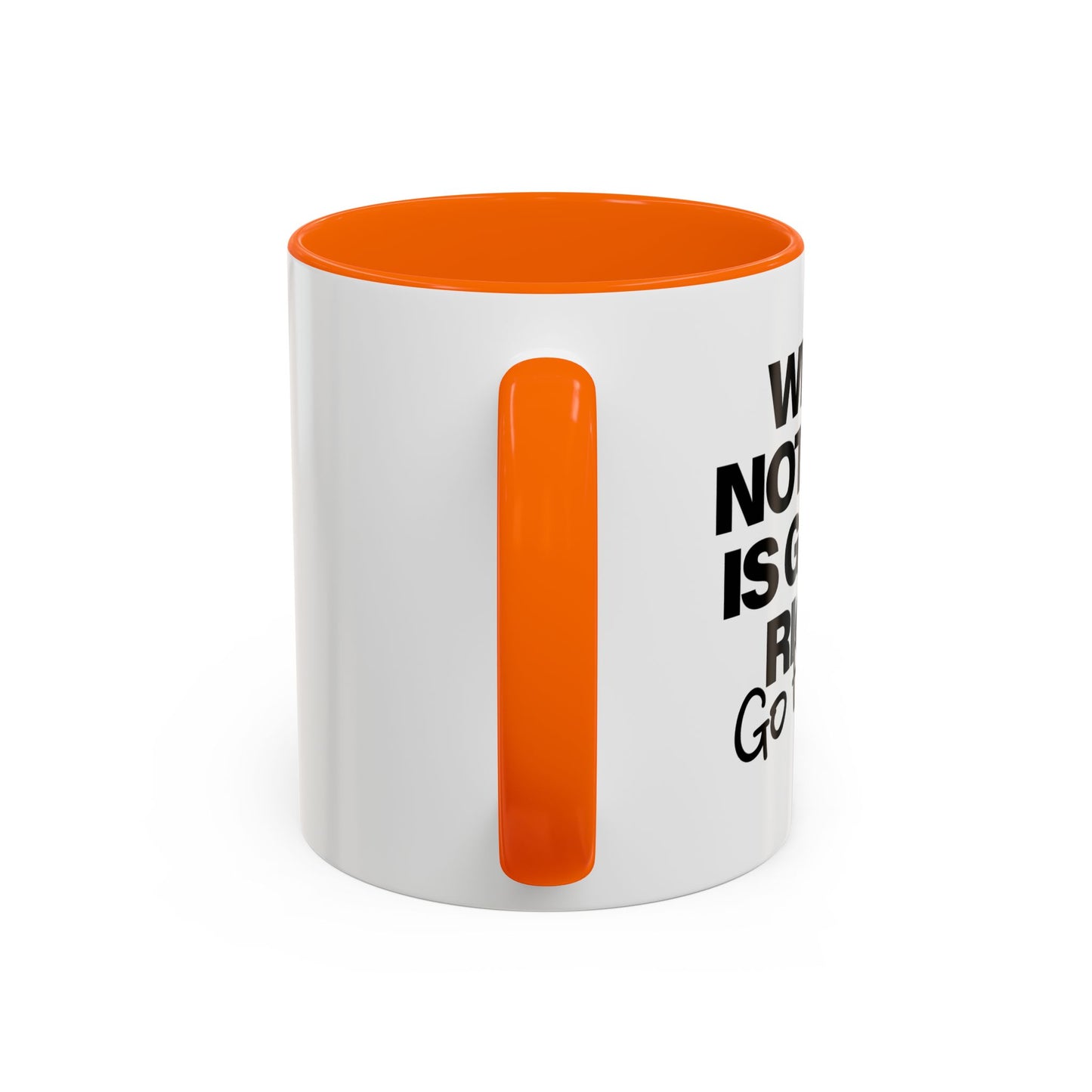 WHEN NOTHING IS GOING RIGHT GO FISHING Accent BiColor Funny Sarcastic Mug