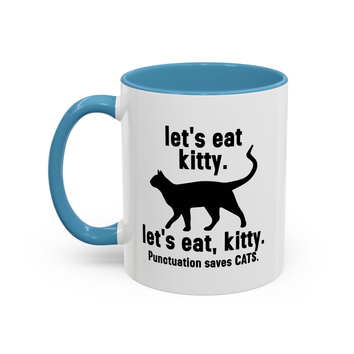 LET'S EAT KITTY Accent BiColor Funny Sarcastic Mug