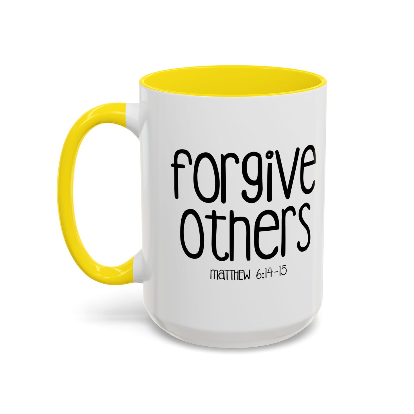 FORGIVE OTHERS - MATTHEW 6-14 Accent BiColor Funny Sarcastic Mug