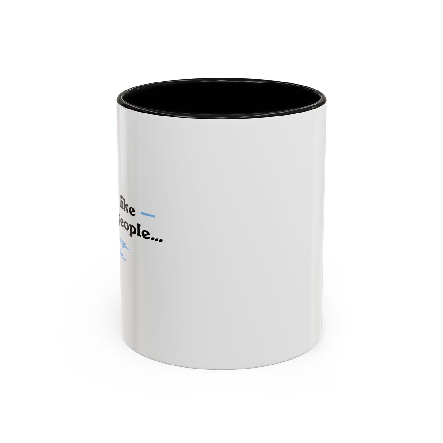 I DON'T LIKE MORNING PEOPLE Accent BiColor Funny Sarcastic Mug