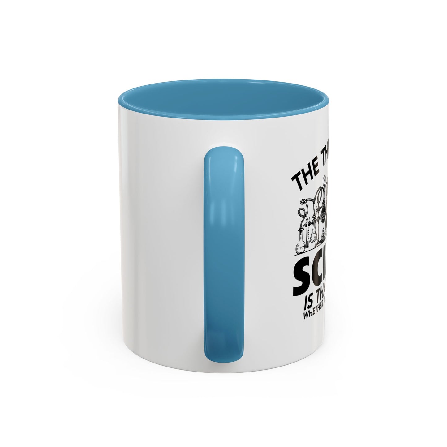 THE THING ABOUT A SCIENCE Accent BiColor Funny Sarcastic Mug