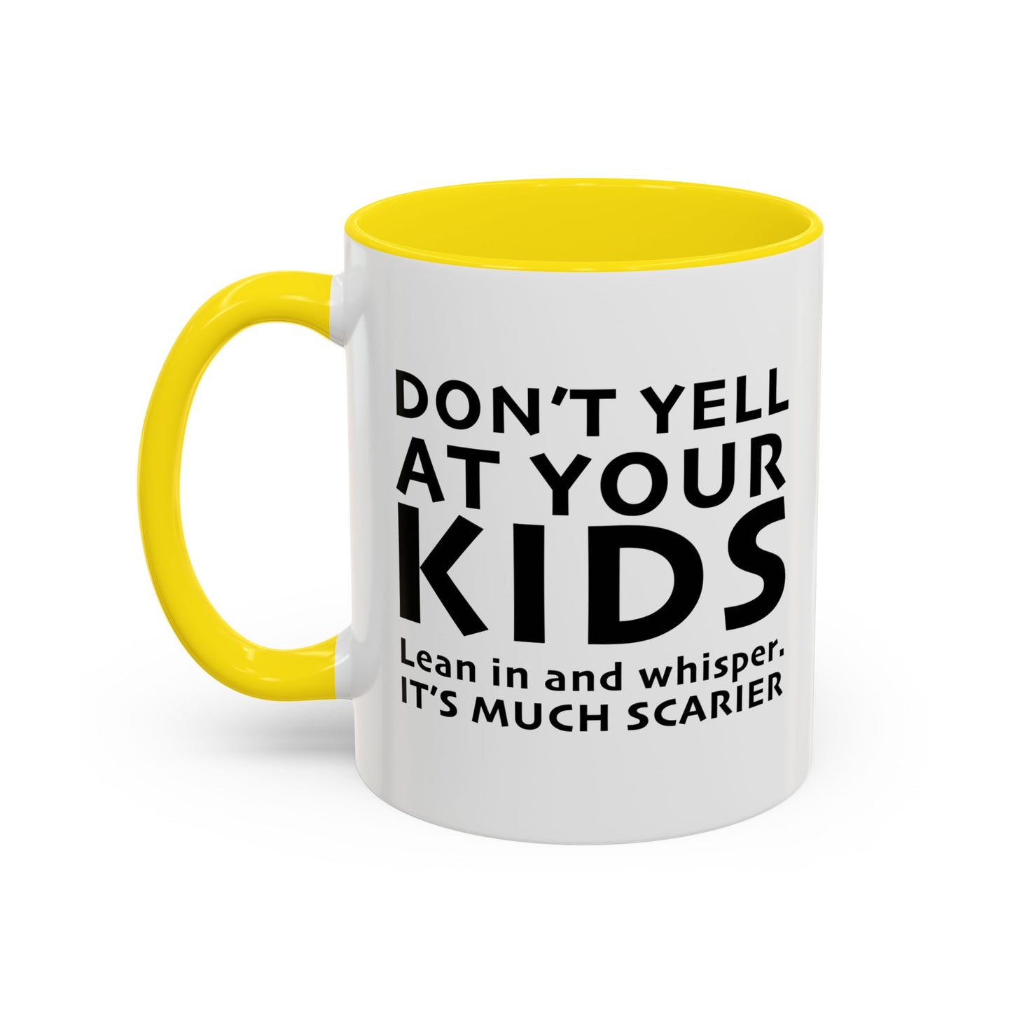 DON'T YELL AT YOUR KIDS Accent BiColor Funny Sarcastic Mug