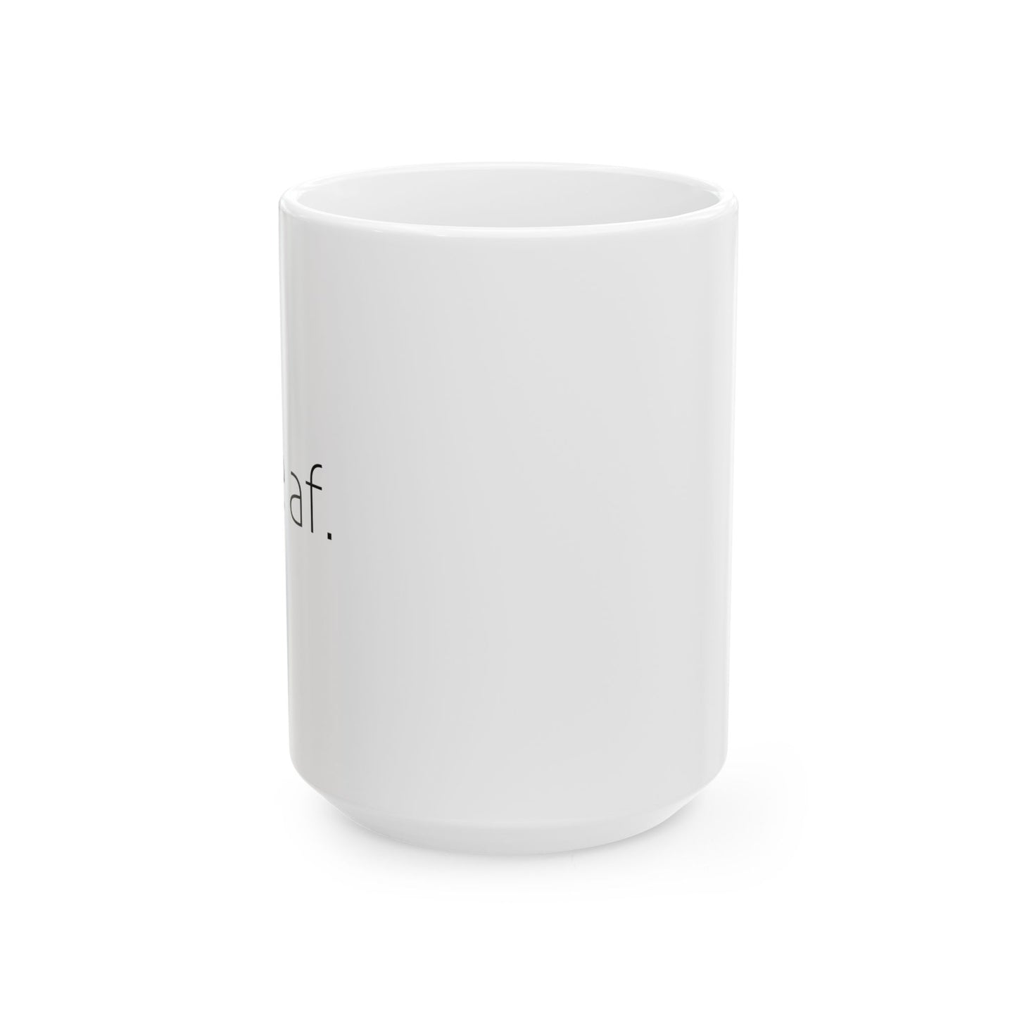 SINGLE AF FUNNY SARCASTIC WHITE MUG