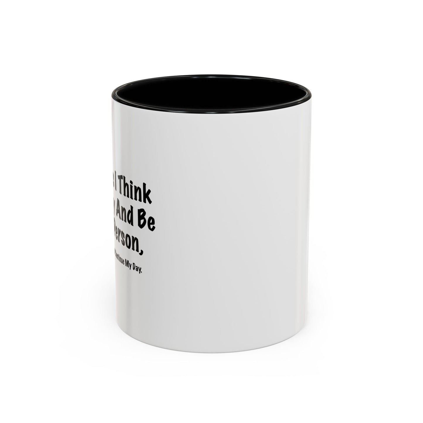 TRY AND BE A BETTER PERSON. Accent BiColor Funny Sarcastic Mug