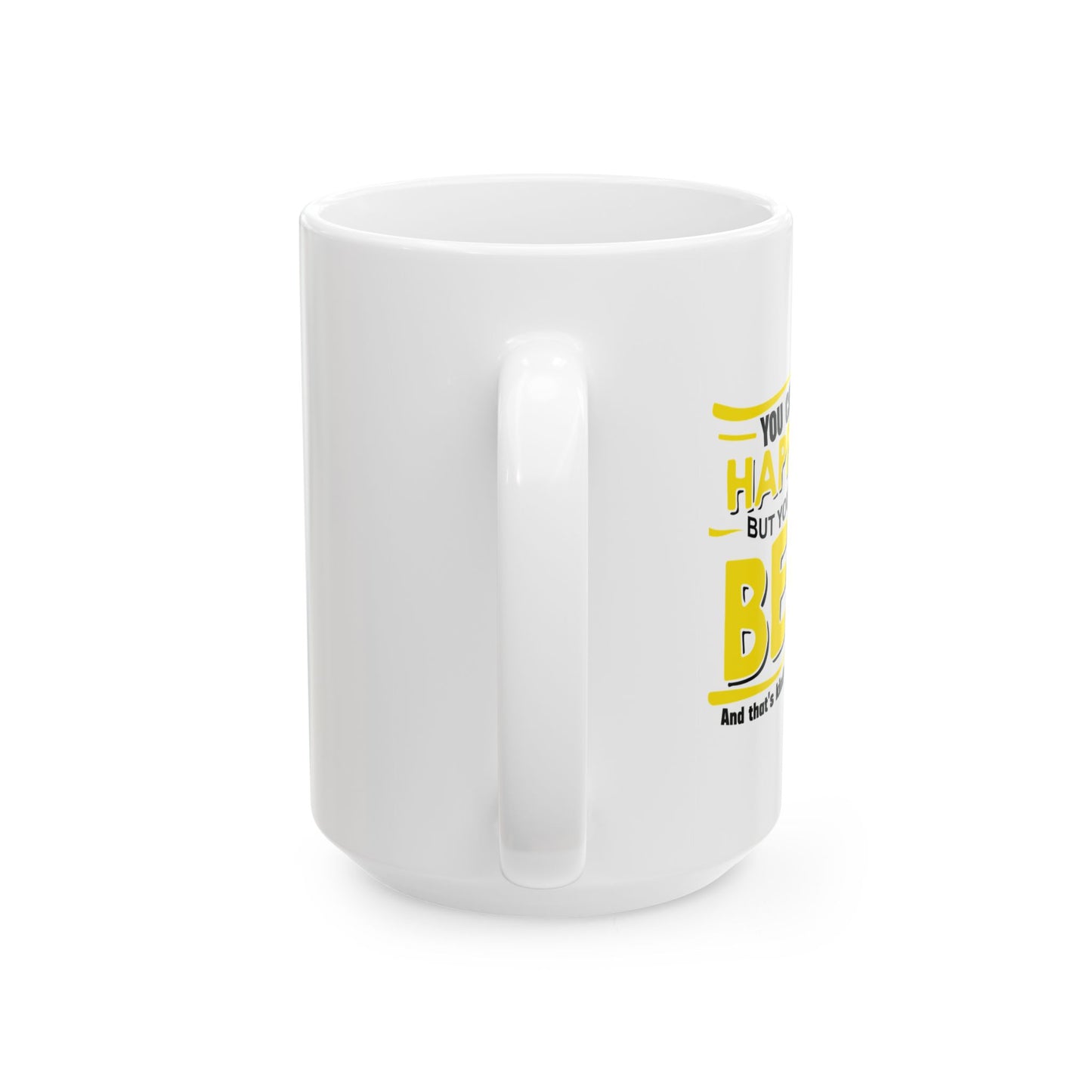 YOU CAN'Y T BUY HAPPINESS FUNNY SARCASTIC WHITE MUG