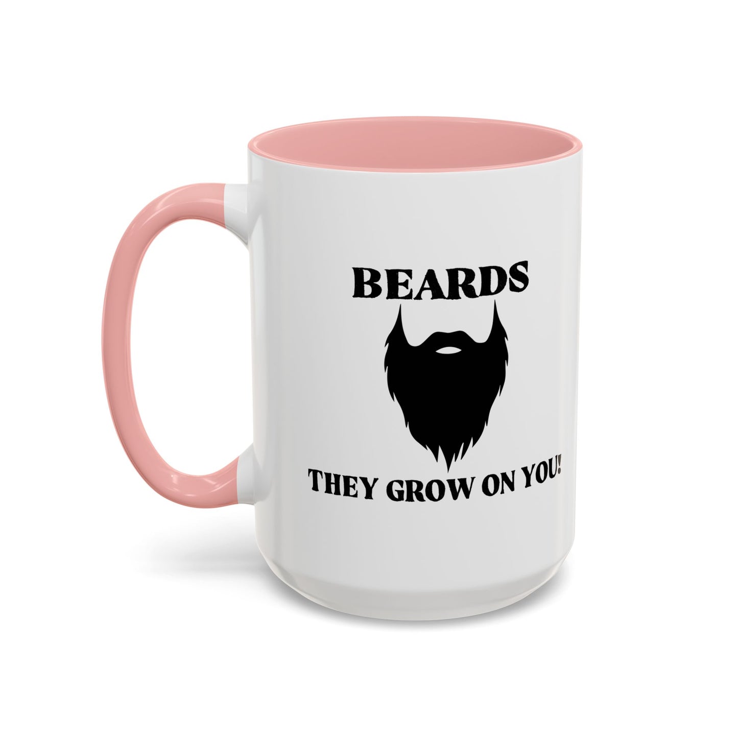 BEARDS, THEY GROW ON YOU Accent BiColor Funny Sarcastic Mug