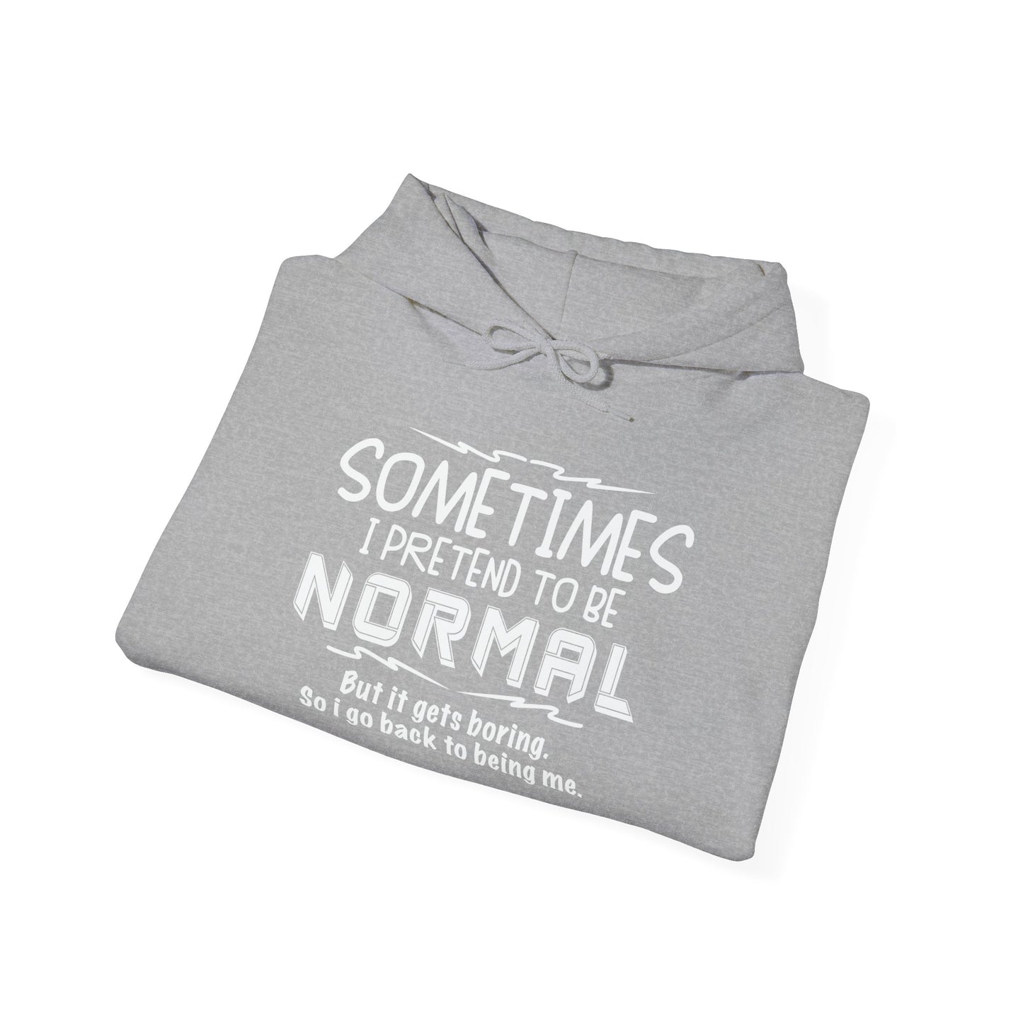 SOMTIMES I PRETEND TO BE NORMAL - Premium Unisex Funny Sarcastic Black Hoodie Sweatshirt