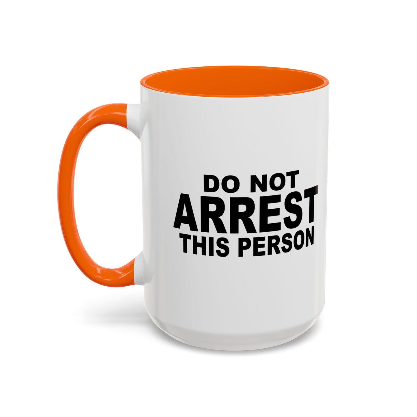 DO NOT ARREST THIS PERSON Accent BiColor Funny Sarcastic Mug