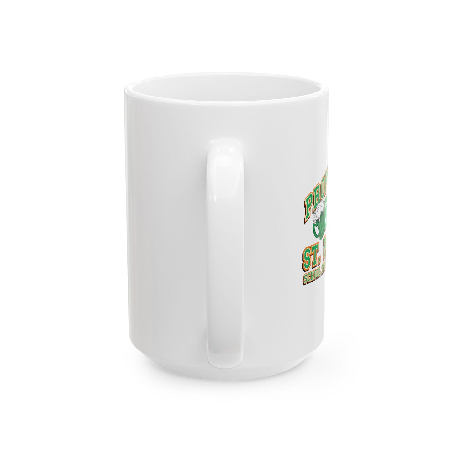 PROPERTY OF ST. PATRICKS FUNNY SARCASTIC WHITE MUG