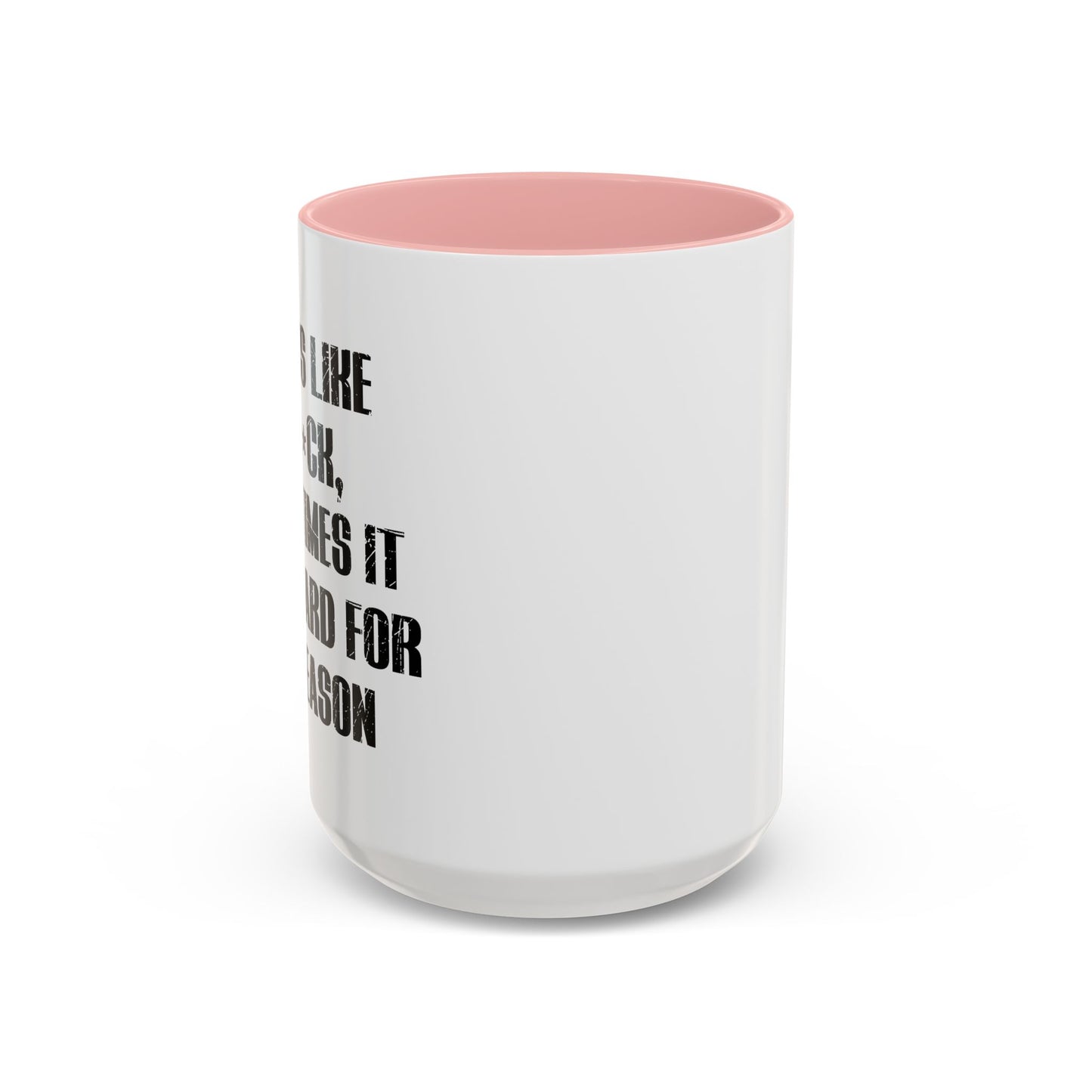 LIFE IS LIKE A DICK Accent BiColor Funny Sarcastic Mug