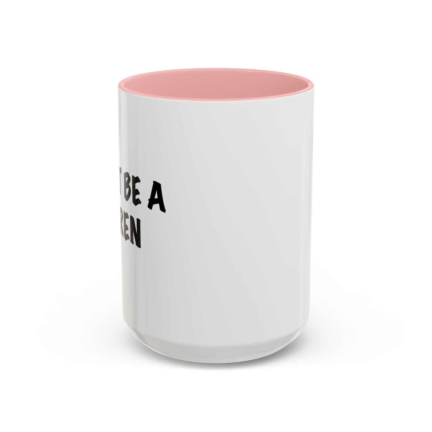 DON'T BE A KAREN Accent BiColor Funny Sarcastic Mug