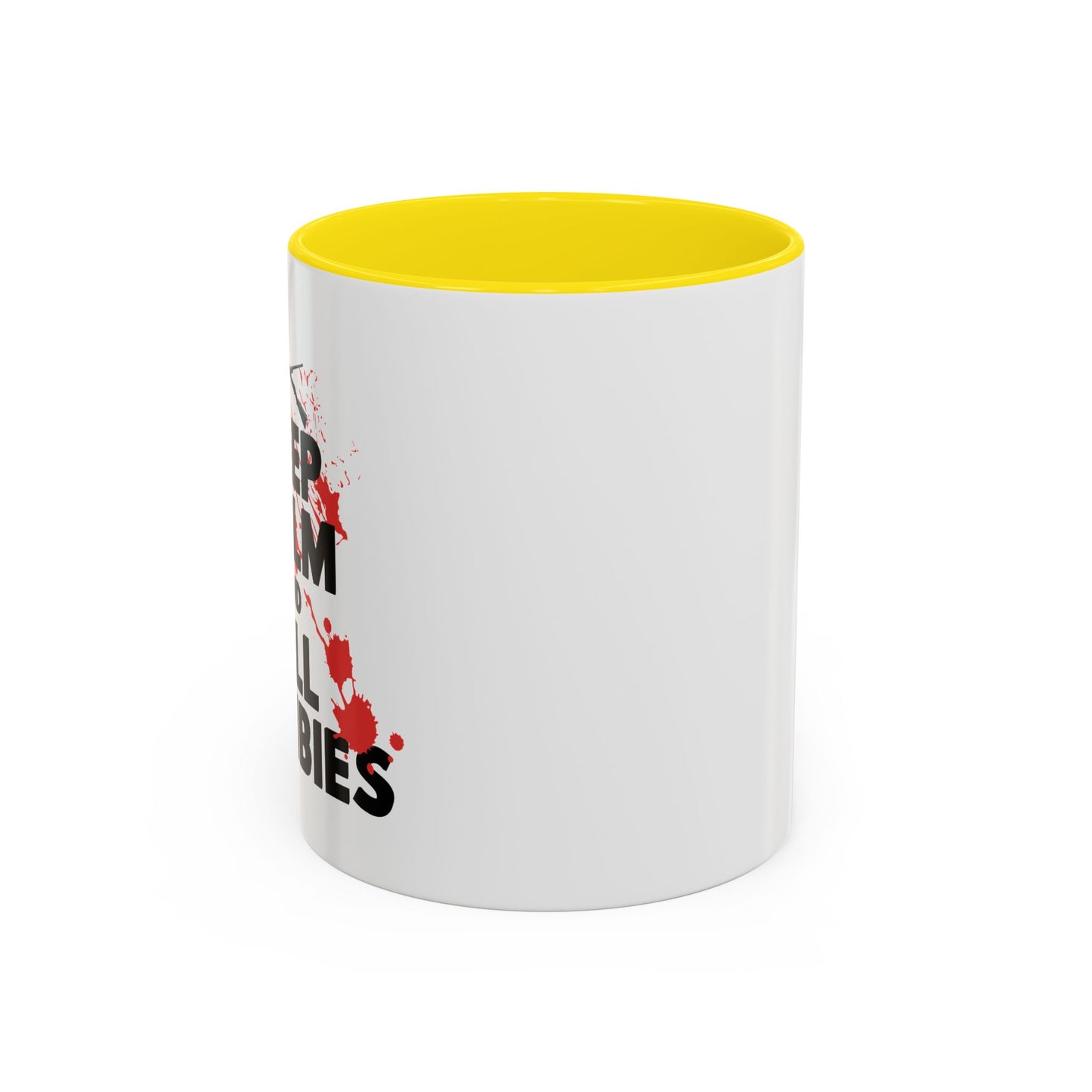 KEEP CALM ANDKILL ZOMBIES Accent BiColor Funny Sarcastic Mug