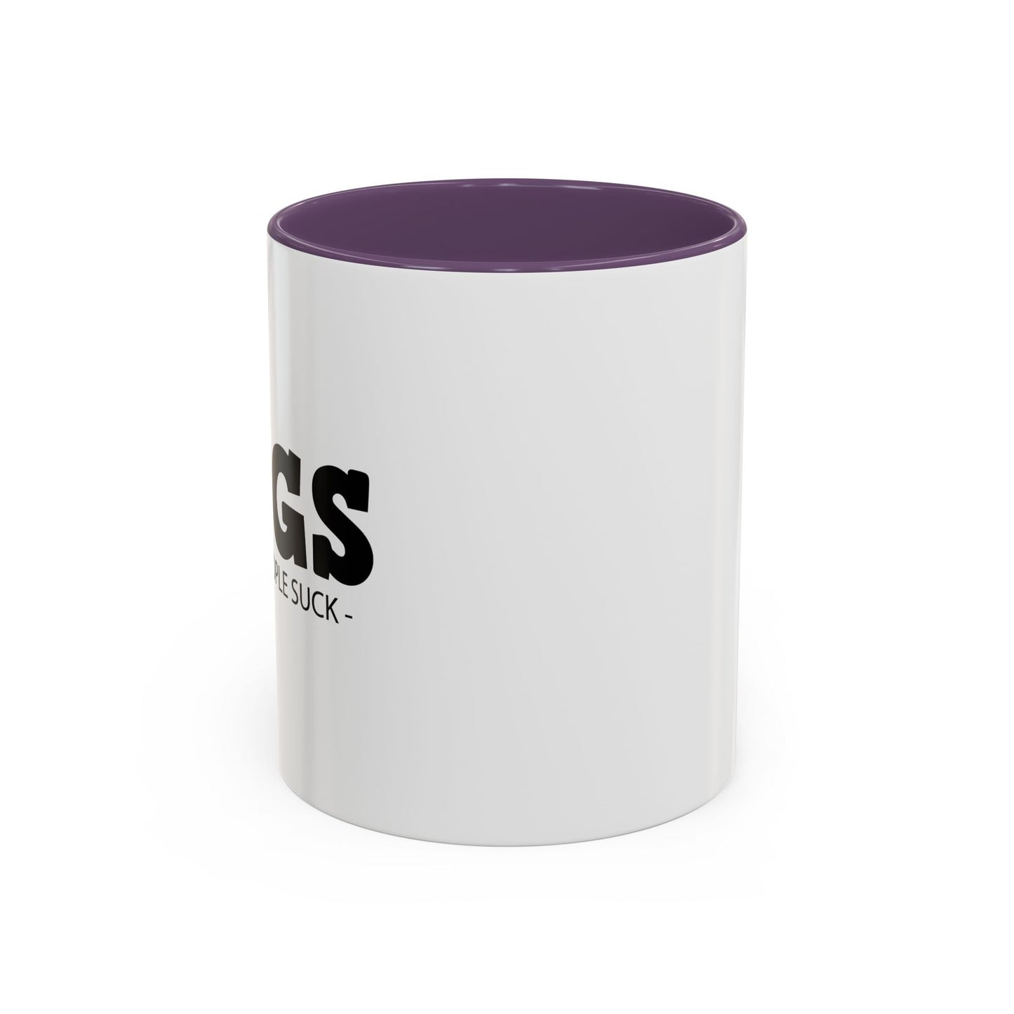 DOGS - BECAUSE PEOPLE SUCK Accent BiColor Funny Sarcastic Mug