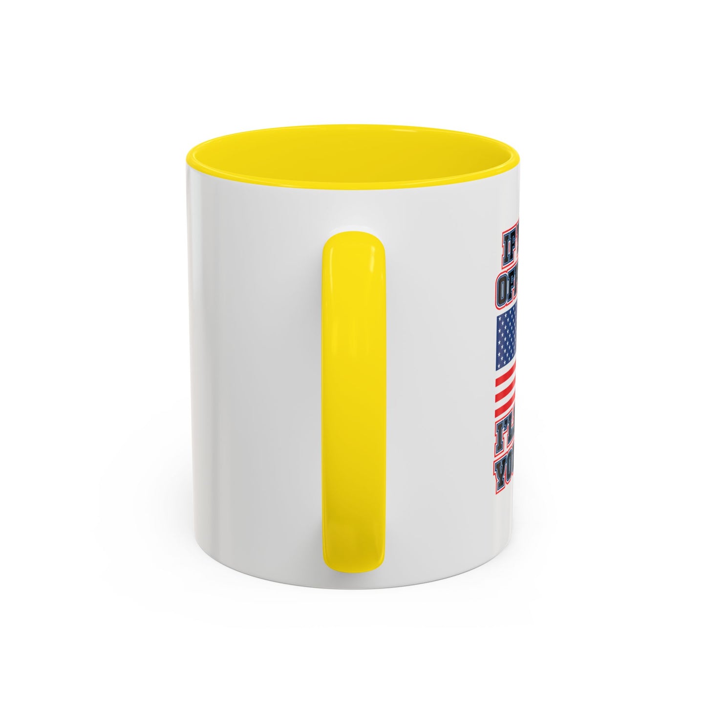 IF YOU'RE OFFENDED I'LL HELP YOU PACK Accent BiColor Funny Sarcastic Mug