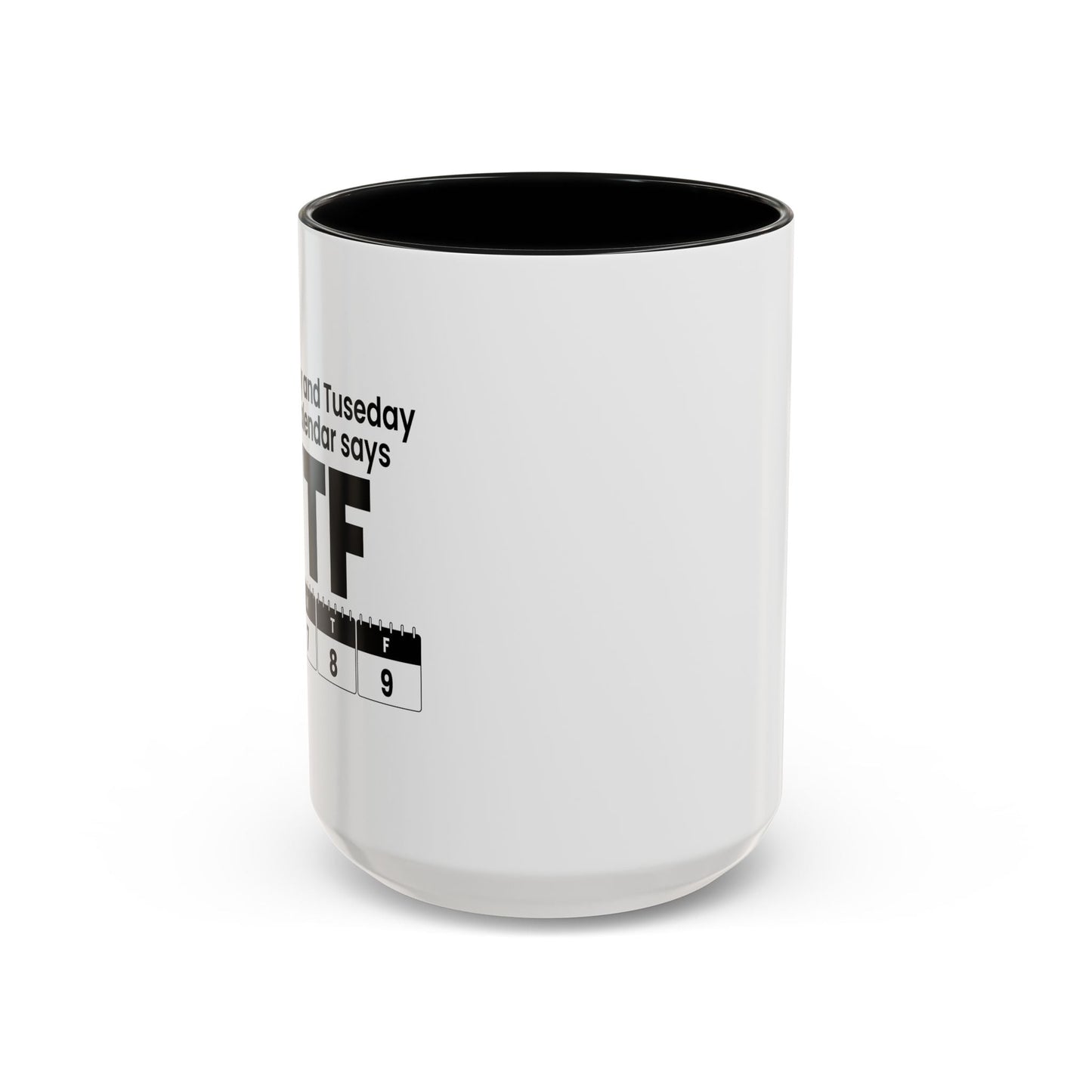 WTF CALENDAR Accent BiColor Funny Sarcastic Mug