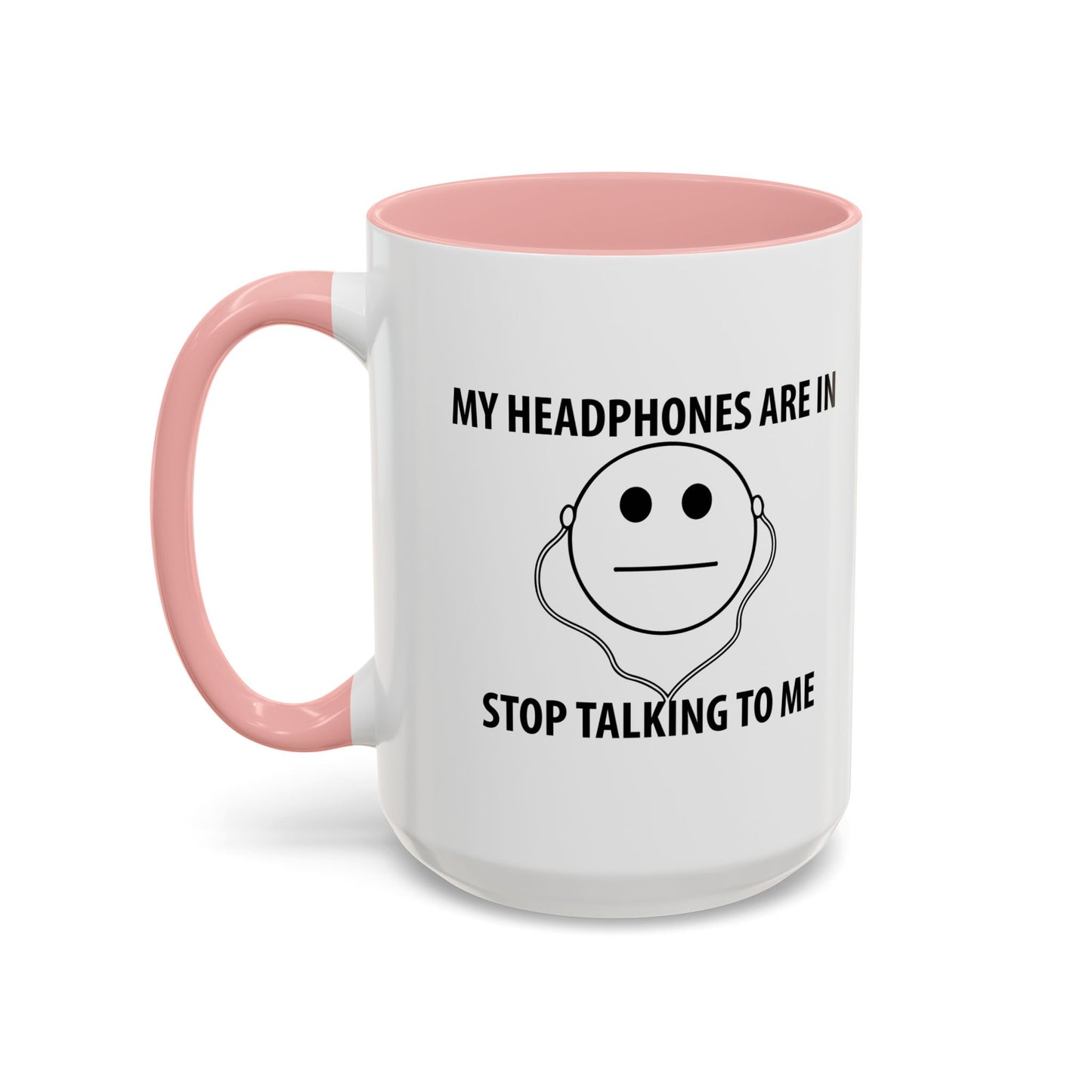 STOP TALKING TO ME Accent BiColor Funny Sarcastic Mug