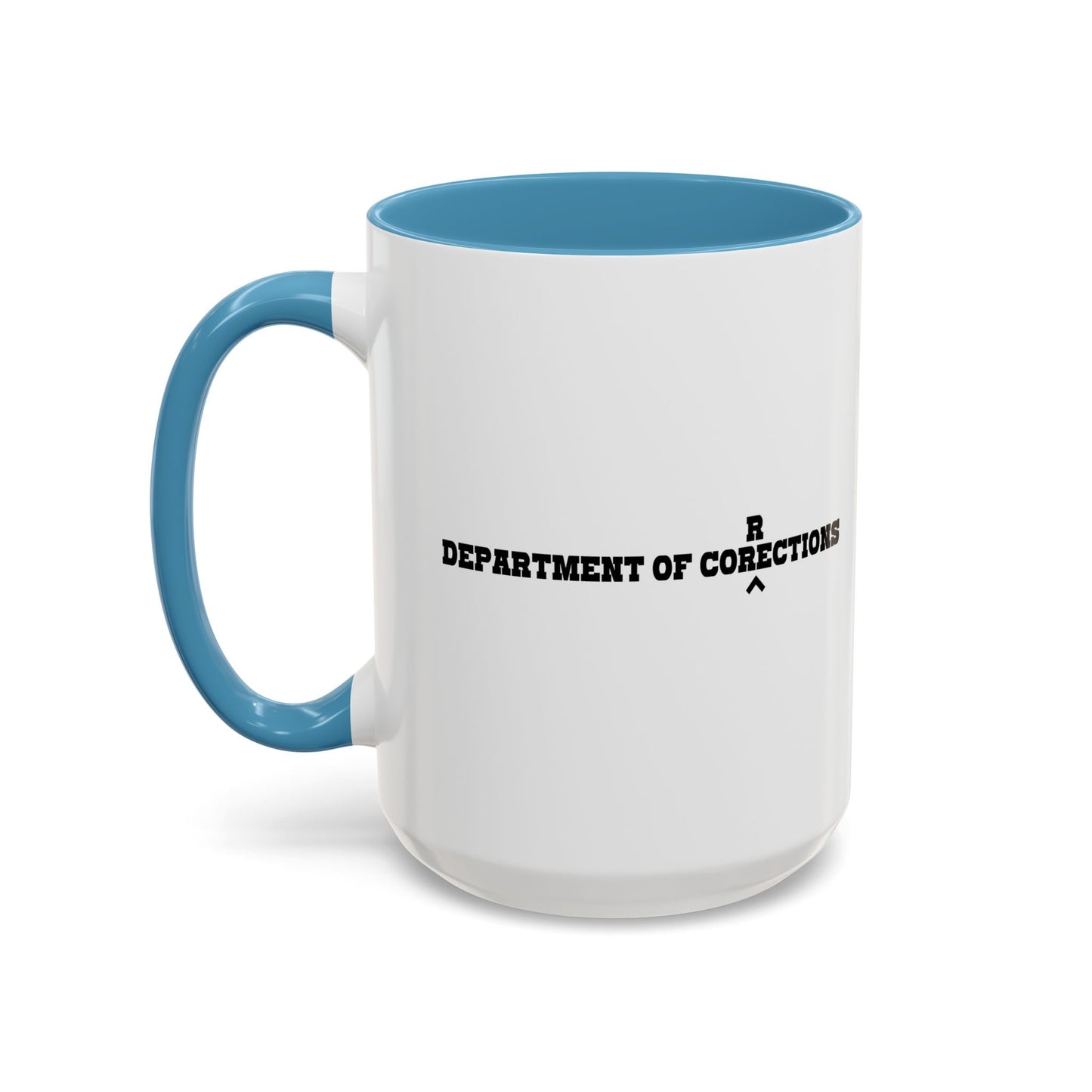 DEPARTMENT OF CORECTIONS Accent BiColor Funny Sarcastic Mug