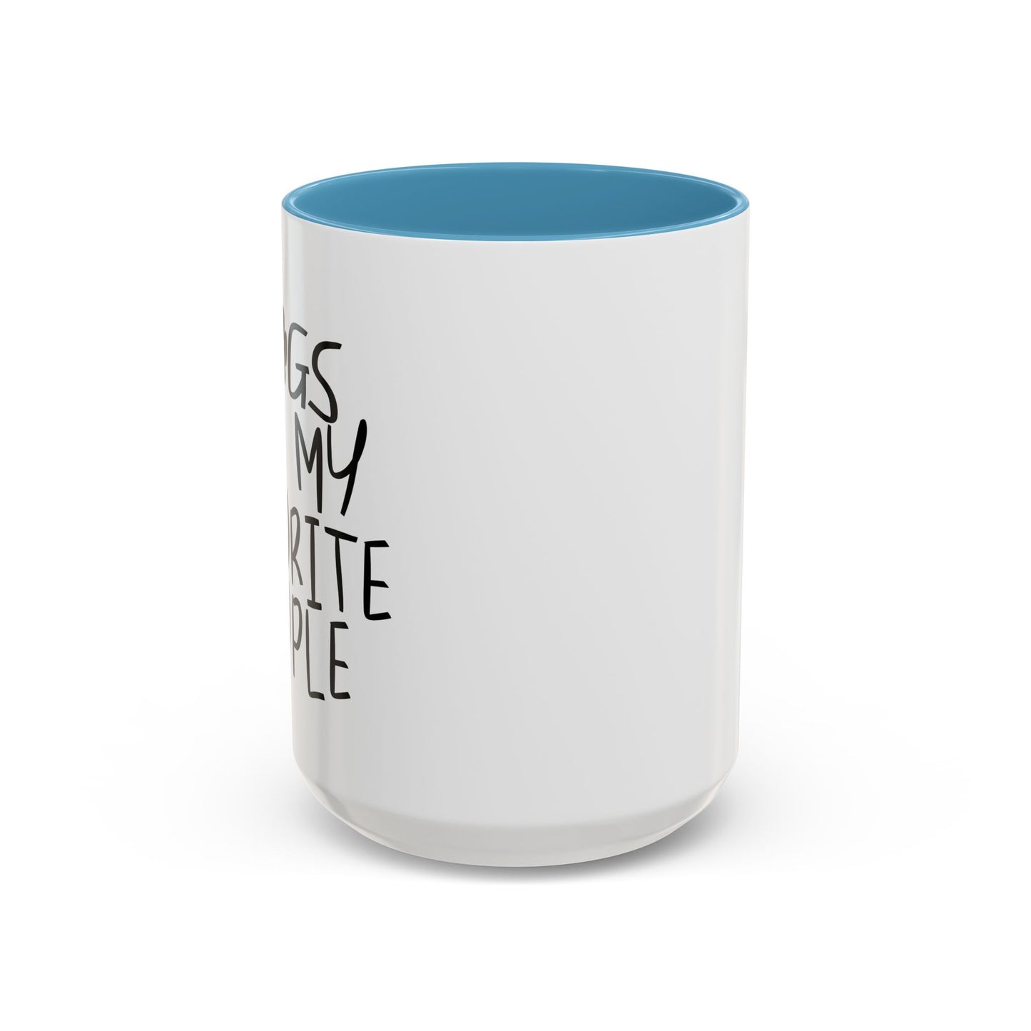 DOGS ARE MY FAVORITE PEOPLE Accent BiColor Funny Sarcastic Mug