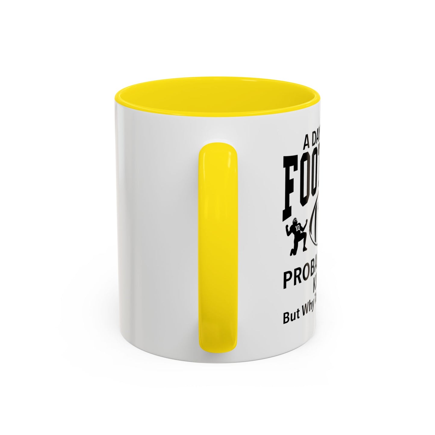 A DAY WITHOUT FOOTBALL Accent BiColor Funny Sarcastic Mug