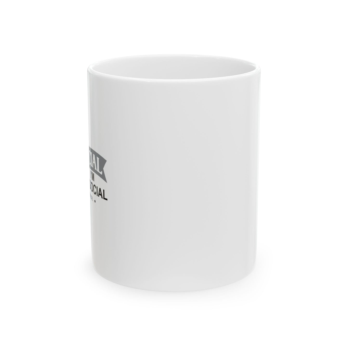 I'M NOT ANTI SOCIAL Funny Sarcastic White Mug