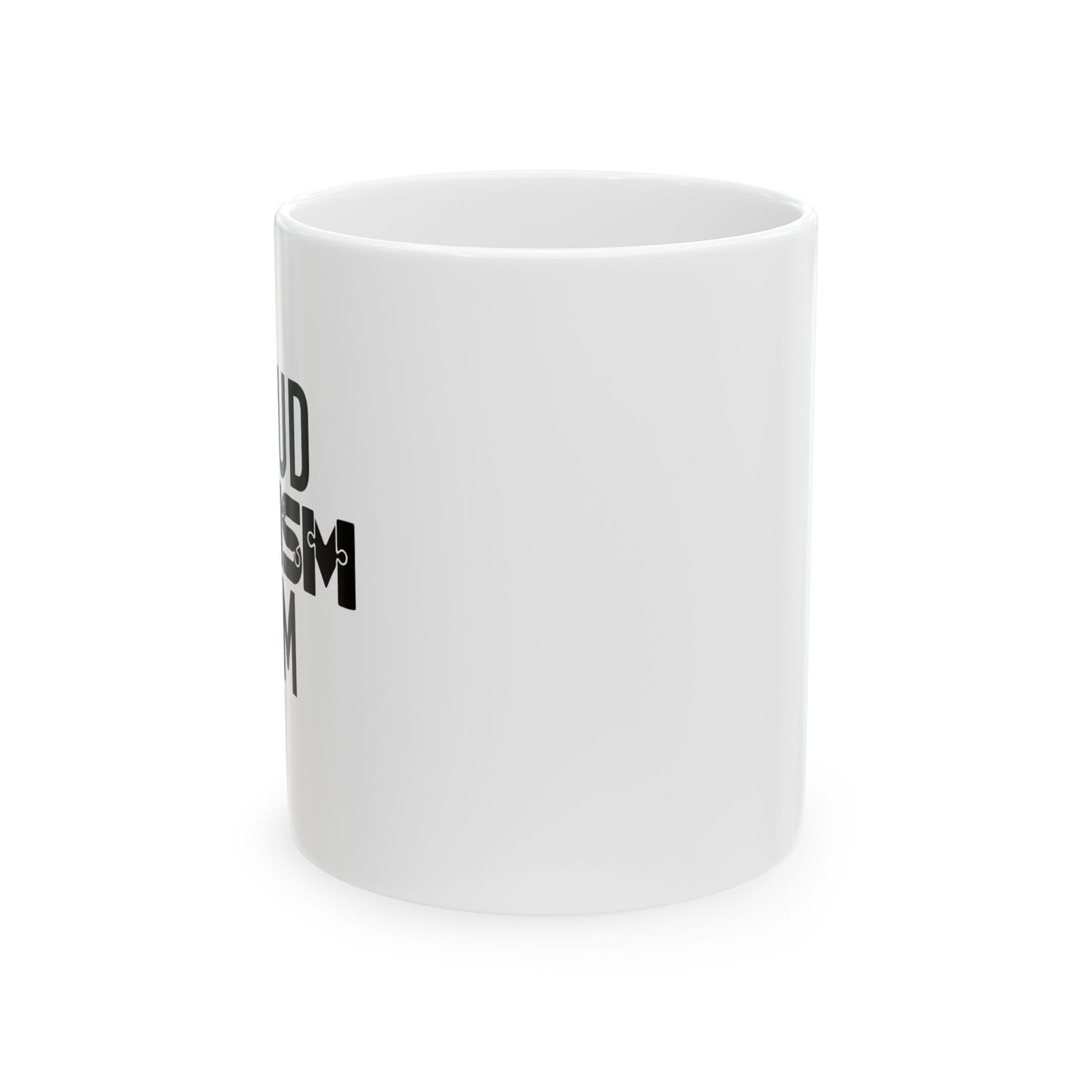 PROUD AUTISM MOM WHITE MUG