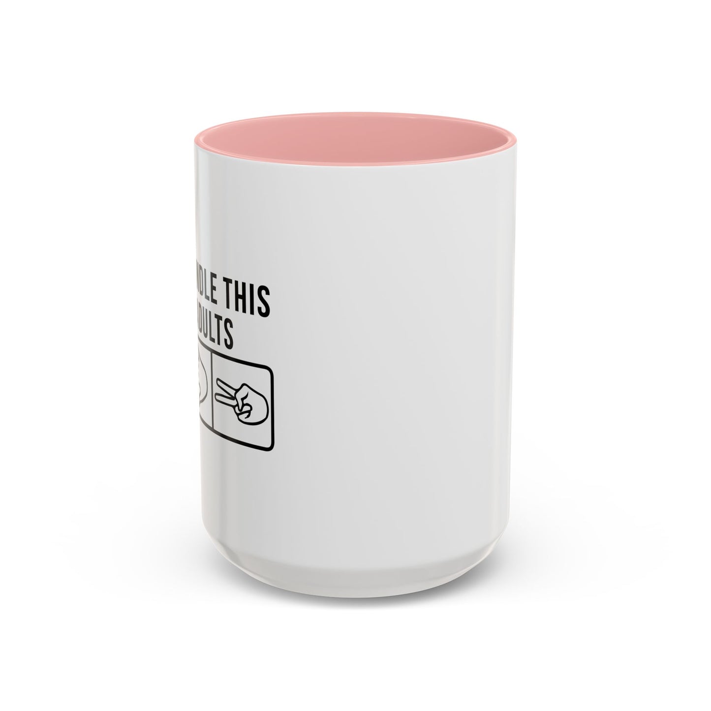 LETS HANDLE THIS LIKE ADULTS Accent BiColor Funny Sarcastic Mug