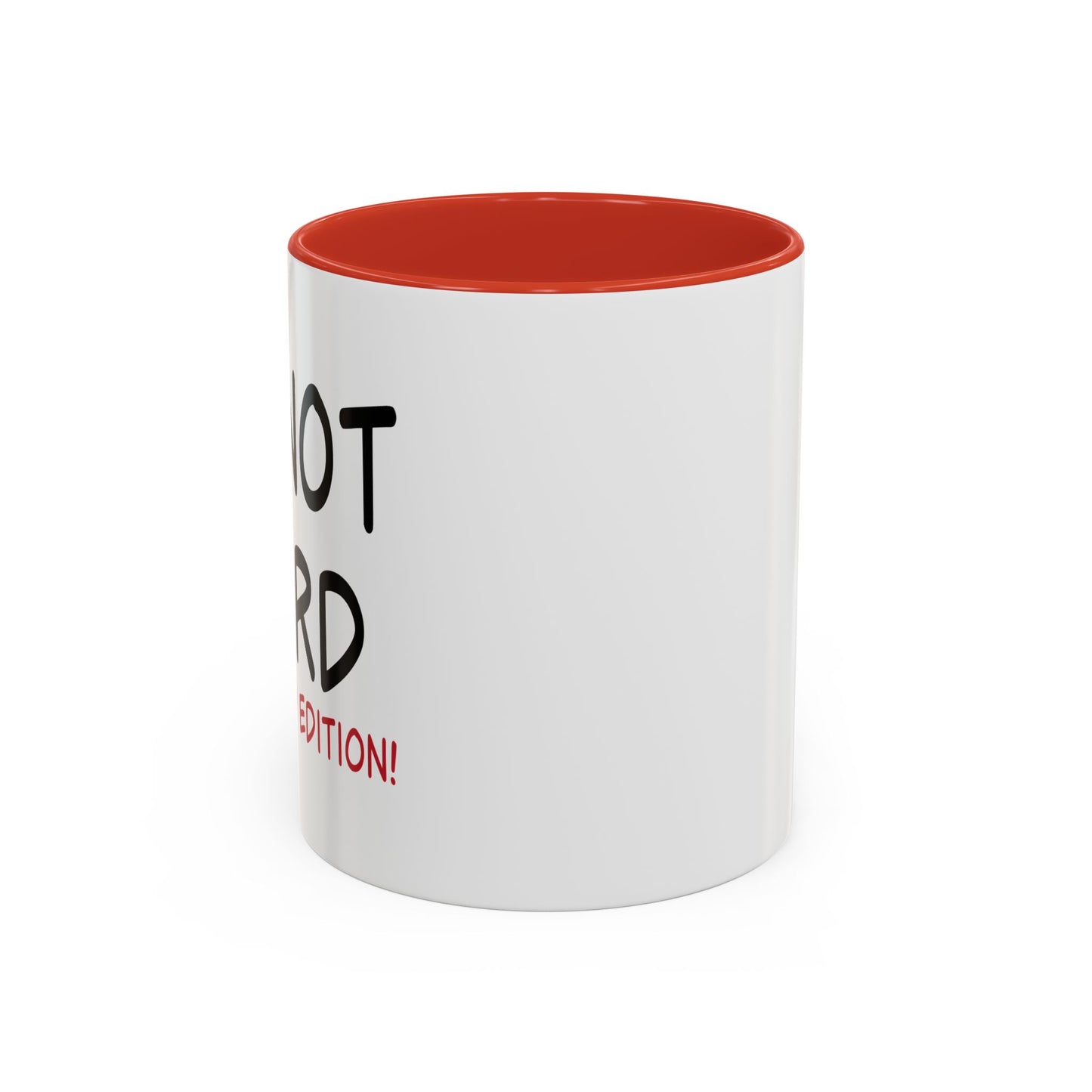 I'M NOT WEIRD Accent BiColor Funny Sarcastic Mug