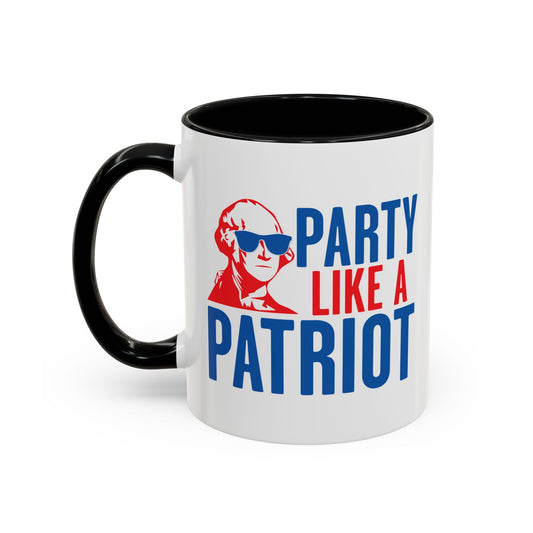 PARTY LIKE A PATRIOT Accent BiColor Funny Sarcastic Mug