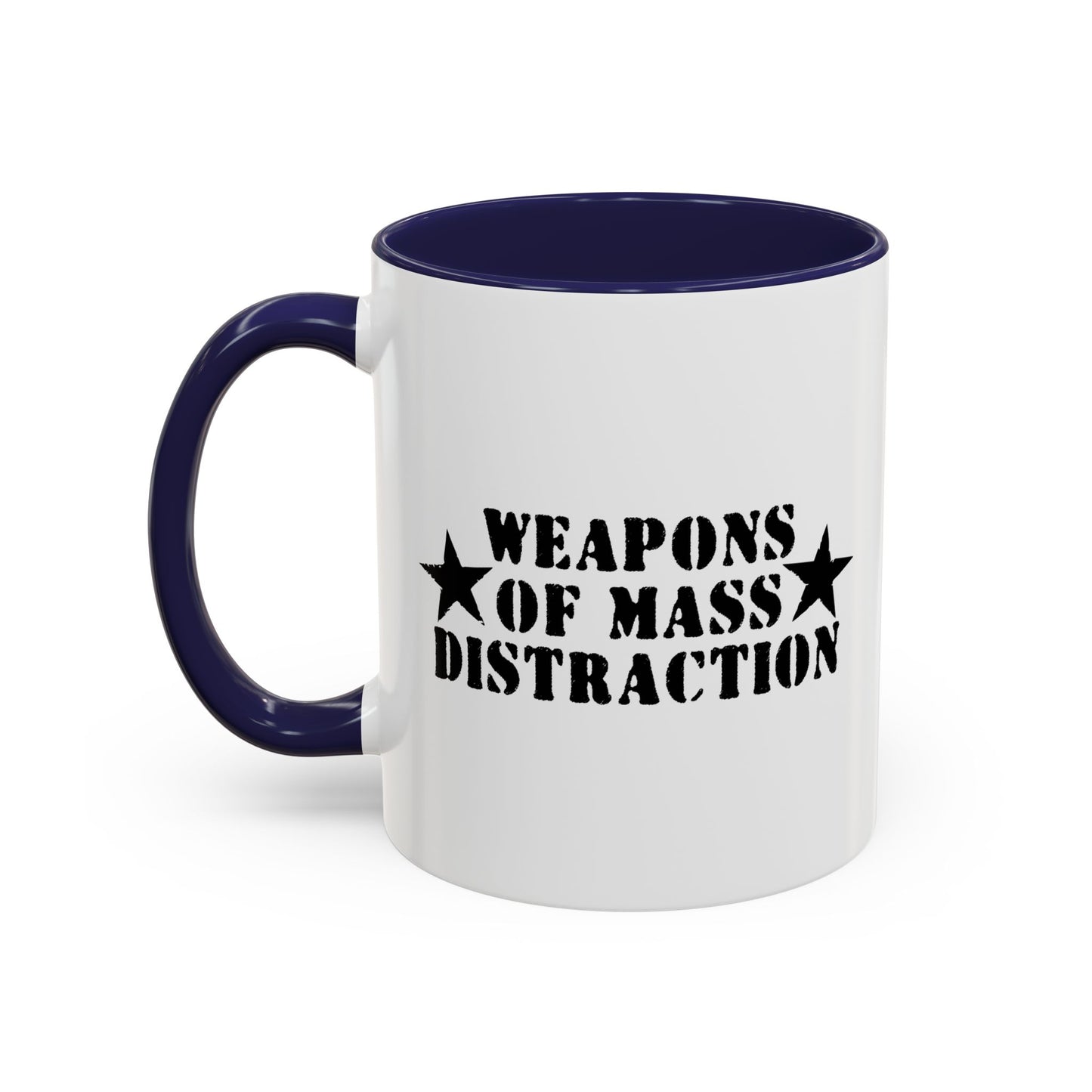 WEAPONS OF MASS DISTRACTION Accent BiColor Funny Sarcastic Mug