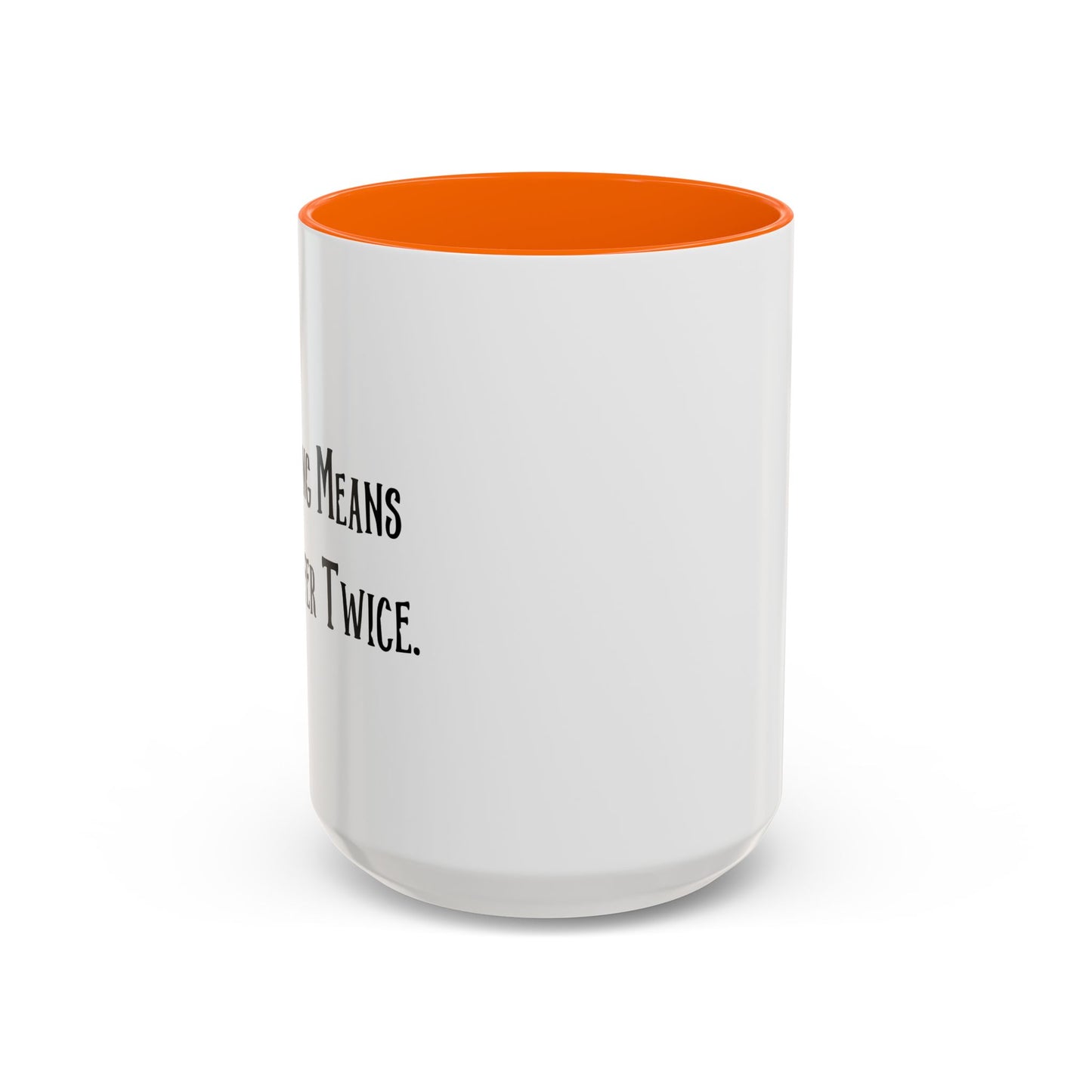 WORRYING SUFFER TWICE Accent BiColor Funny Sarcastic Mug