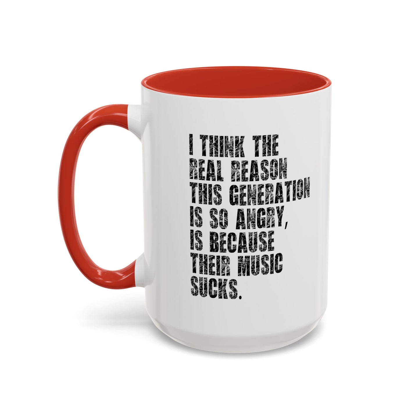 BECAUSE THEIR MUSIC SUCKS Accent BiColor Funny Sarcastic Mug