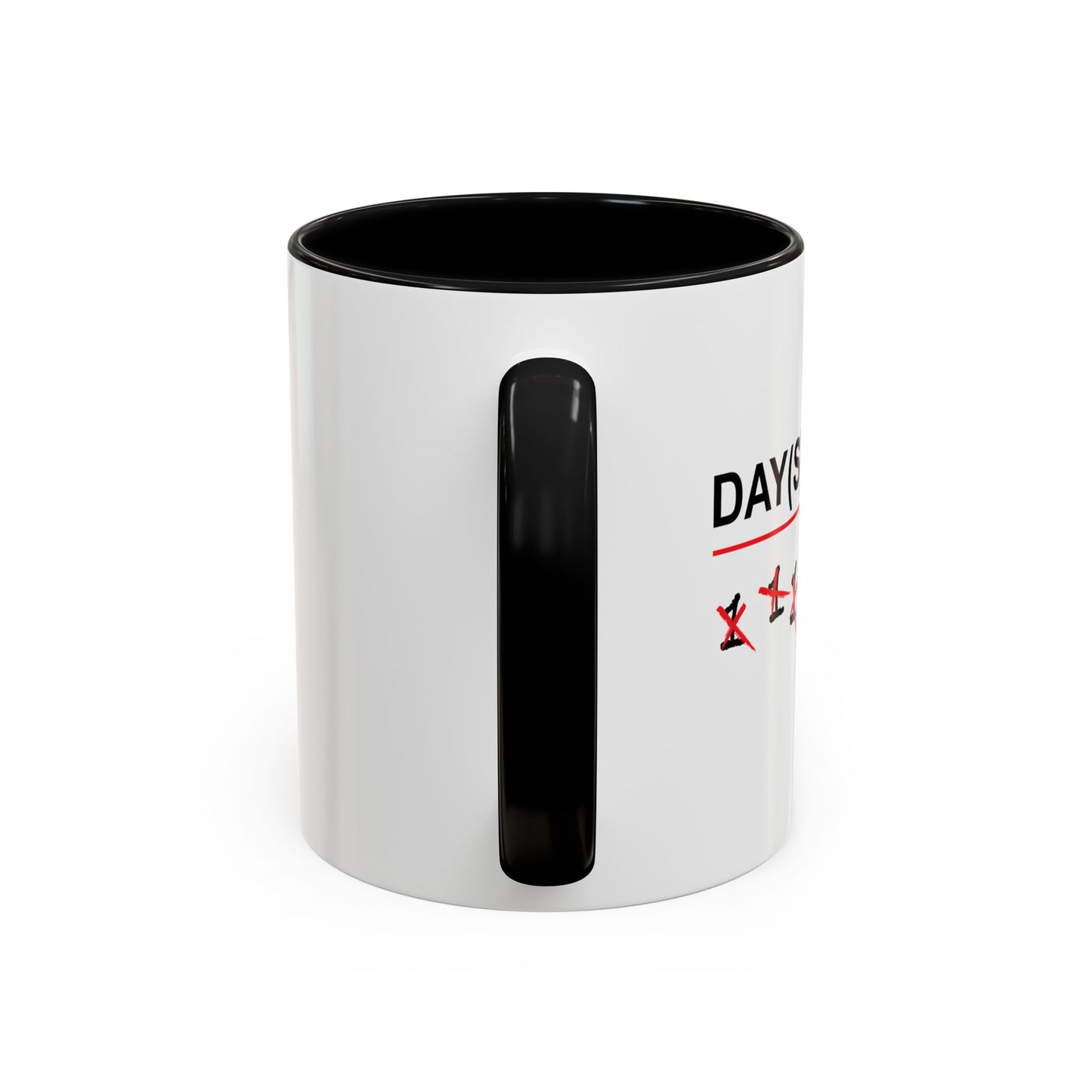 DAY(S) SOBER Accent BiColor Funny Sarcastic Mug