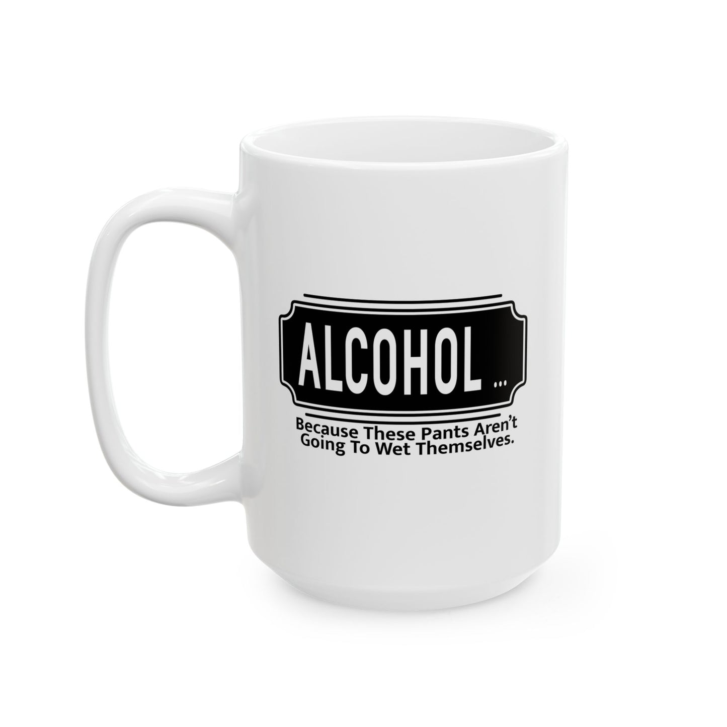 WHY ALCOHOL!? FUNNY SARCASTIC MUG