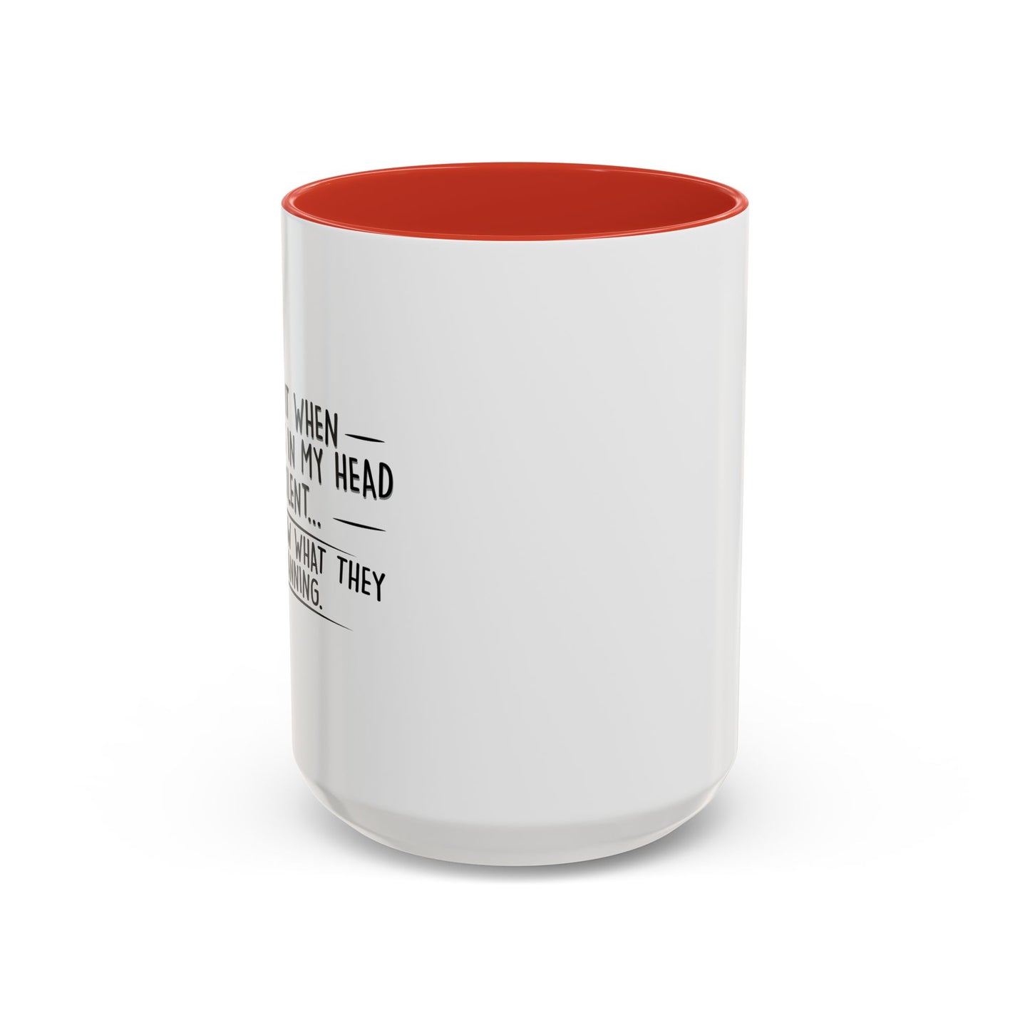 I NEVER KNOW WHAT THEY ARE PLANNING Accent BiColor Funny Sarcastic Mug