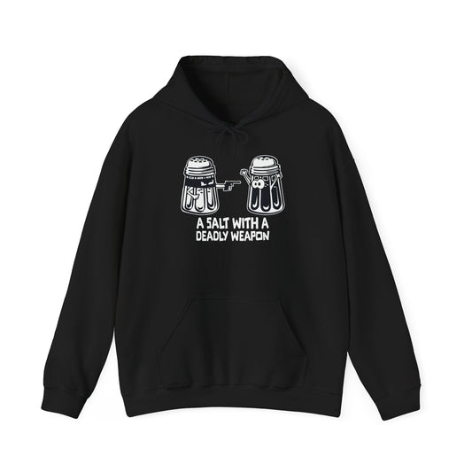 A SALT WITH A DEADLY WEAPON - Premium Unisex Funny Sarcastic Black Hoodie Sweatshirt