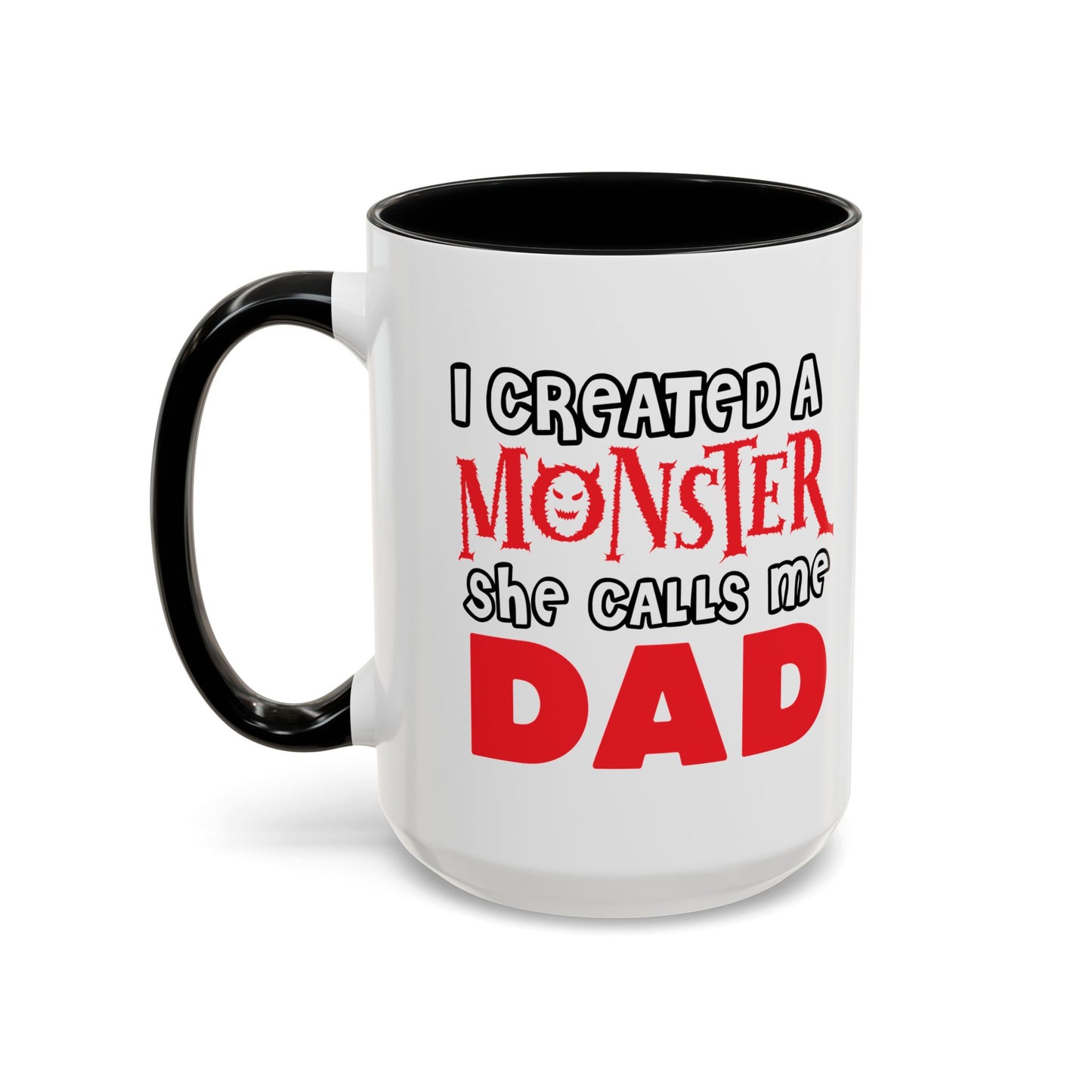 I CREATED A MONSTER Accent BiColor Funny Sarcastic Mug