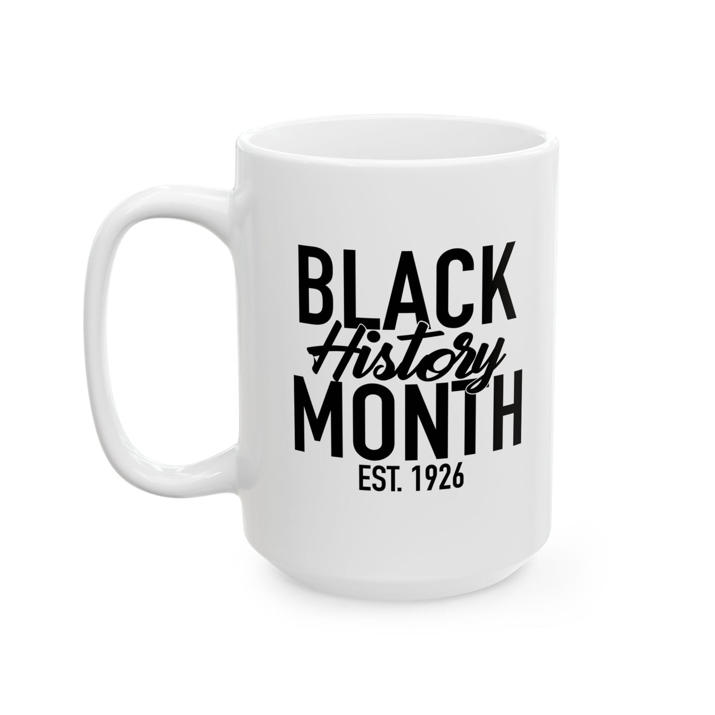 BLACK HISTORY MONTH FUNNY SARCASTIC WHITE MUG