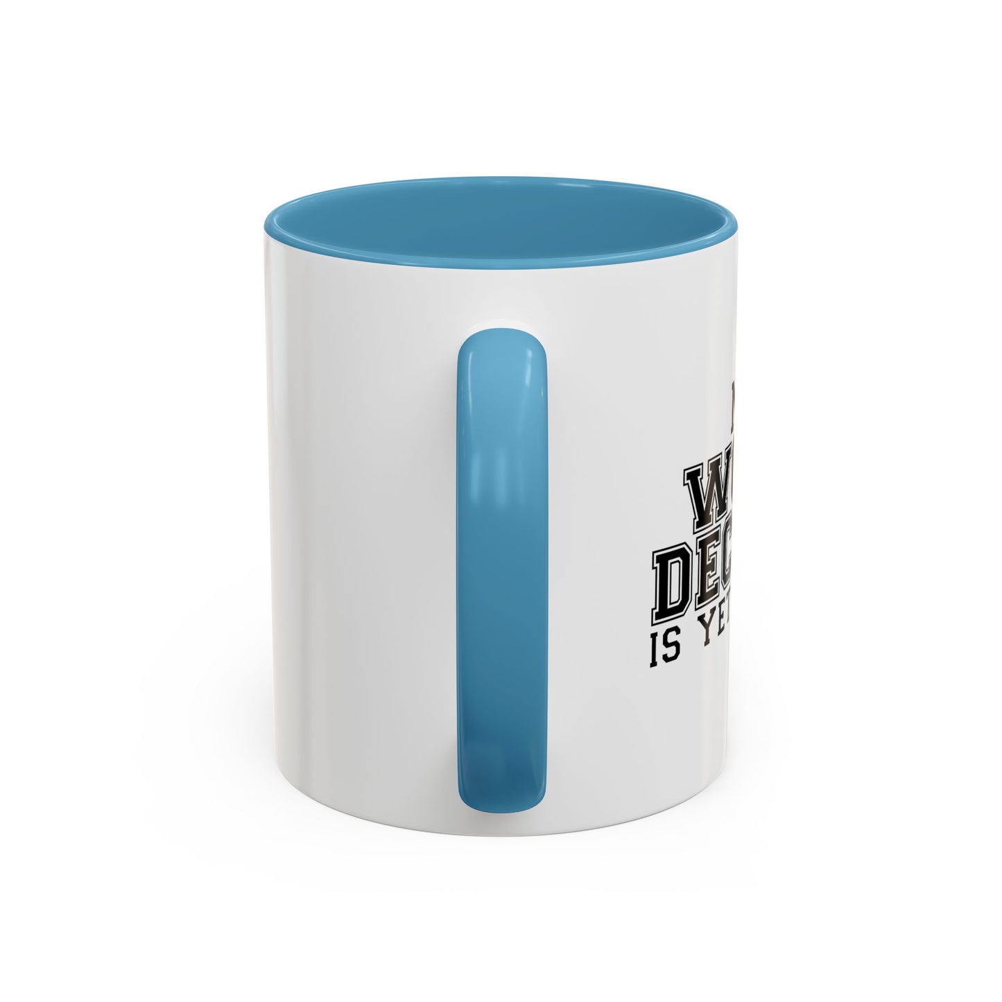 MY WORST DECISION IS YET TO COME Accent BiColor Funny Sarcastic Mug