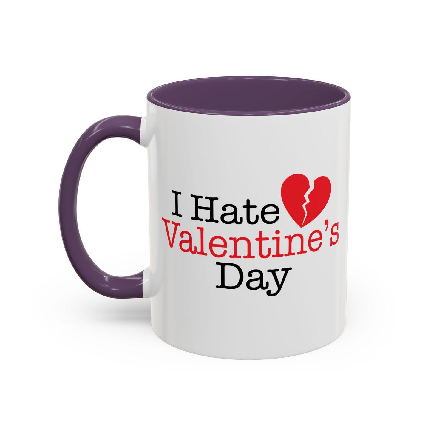 I HATE VALENTINE'S DAY Accent BiColor Funny Sarcastic Mug